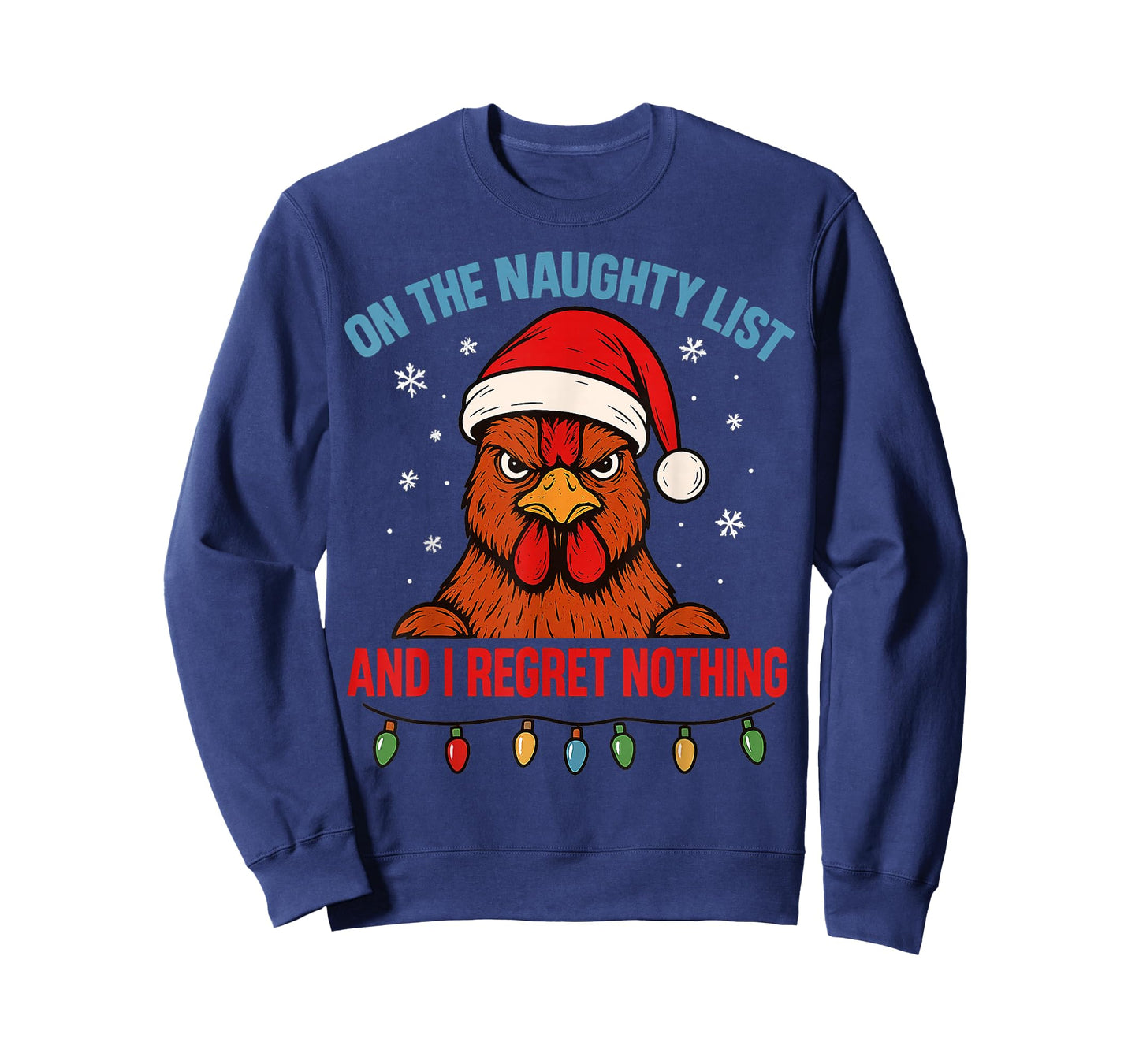 On The Naughty List and I Regret Nothing Chicken Christmas T-Shirt
