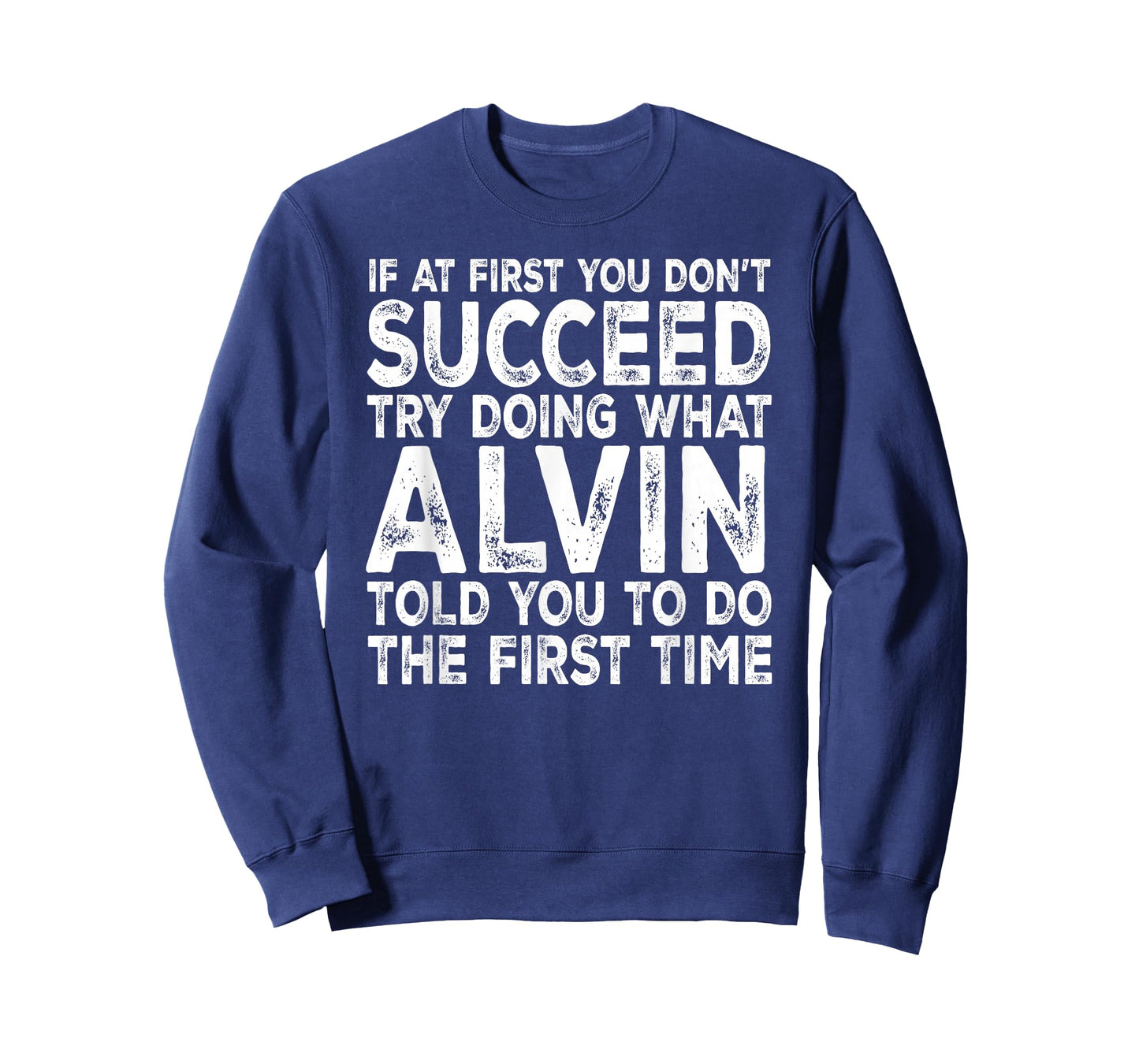 Alvin - If at First You Don't Succeed Try Doing What T-Shirt