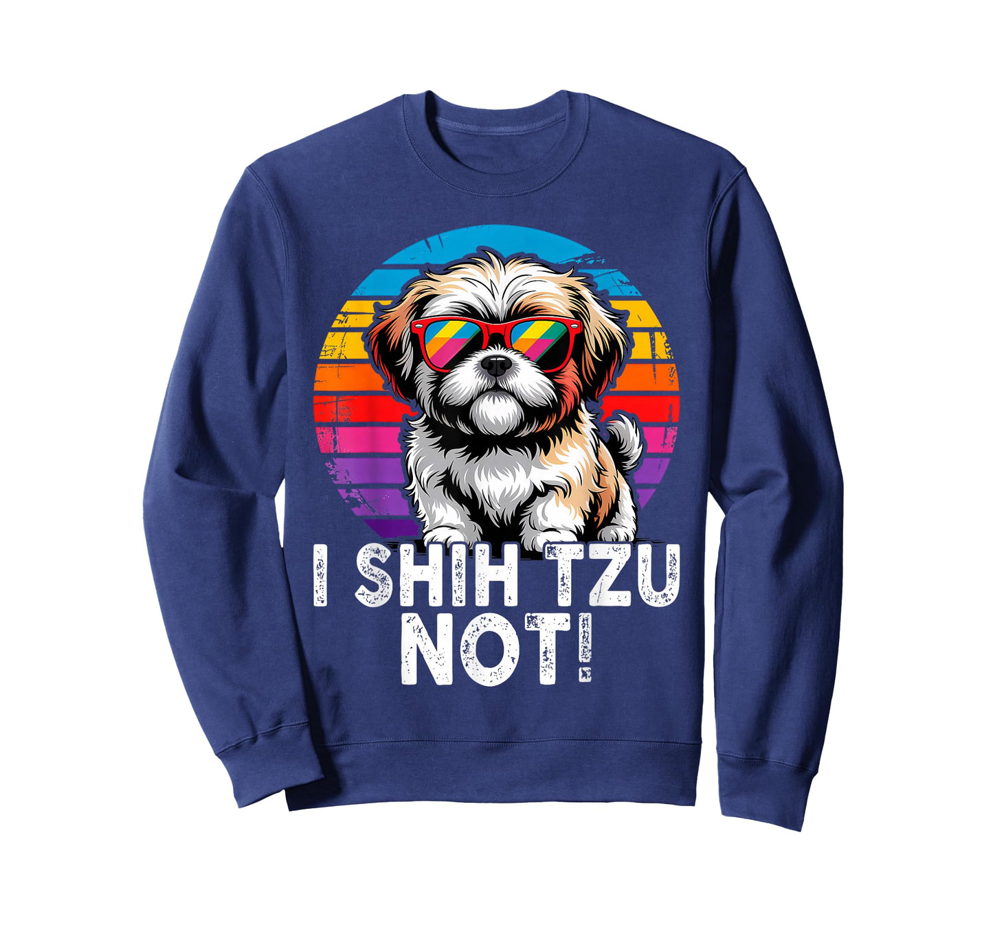 I Shih Tzu Not Funny Dog Dad Mom Graphic Shihtzu Owners T-Shirt