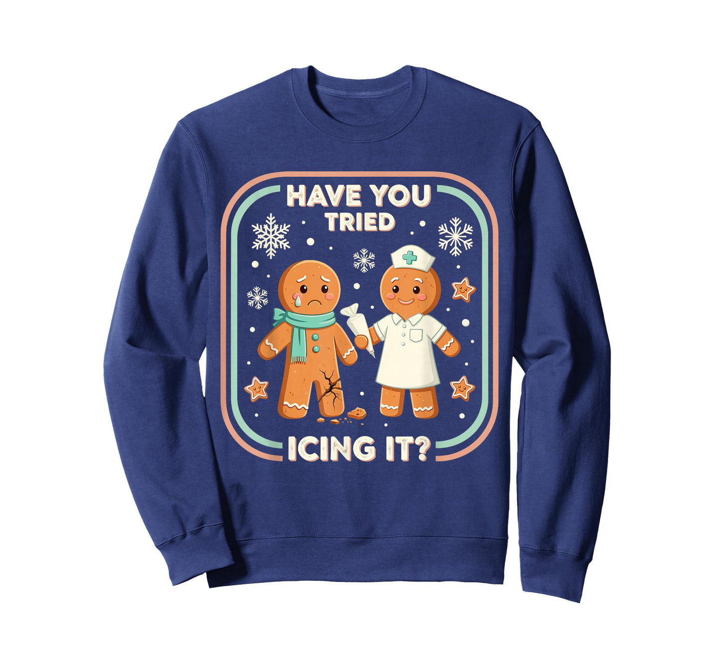 Have You Tried Icing It Gingerbread Funny Christmas Nurse T-Shirt