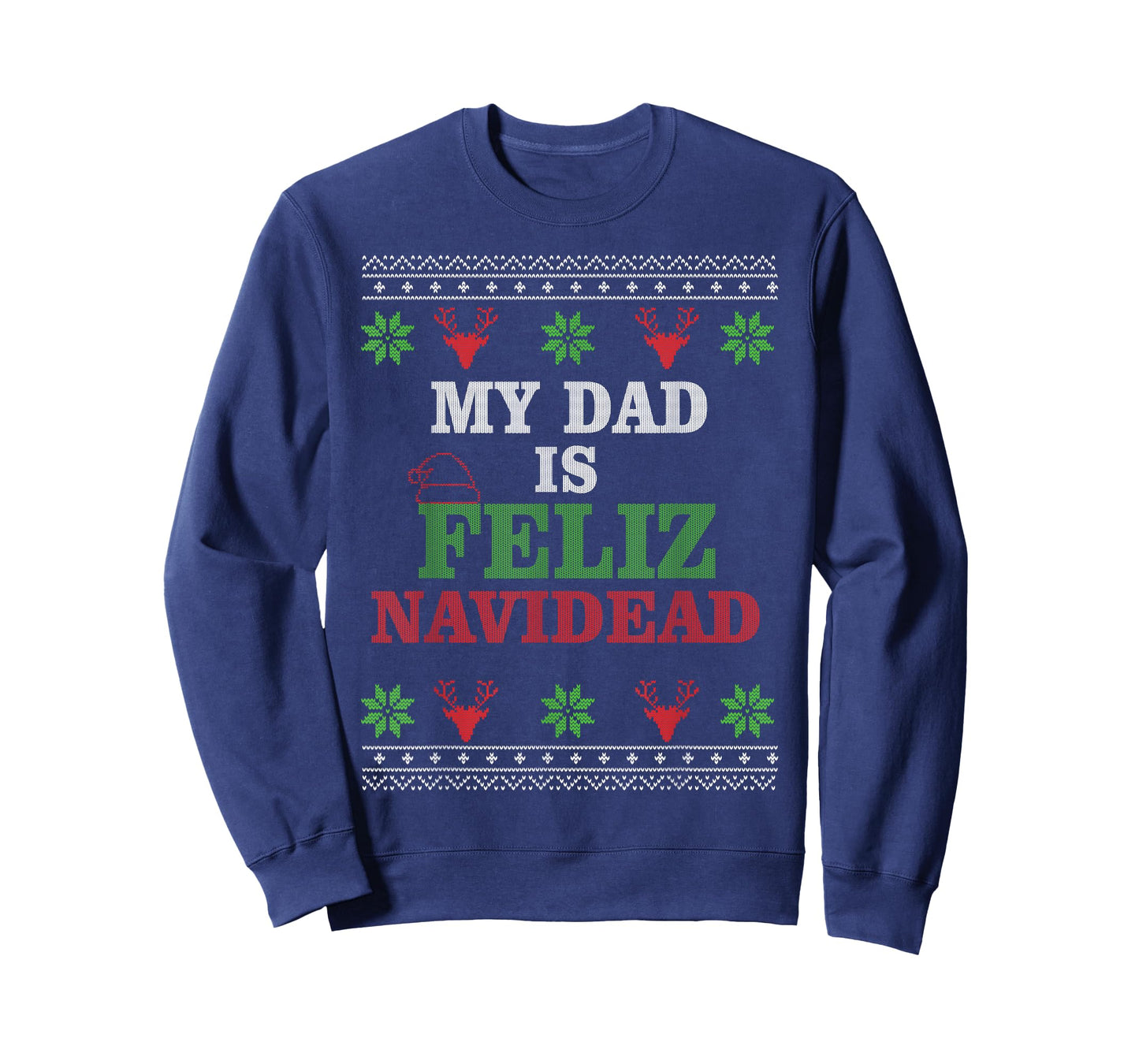 Retro My Dad is Feliz Navidead Ugly Sweater Christmas Men T-Shirt