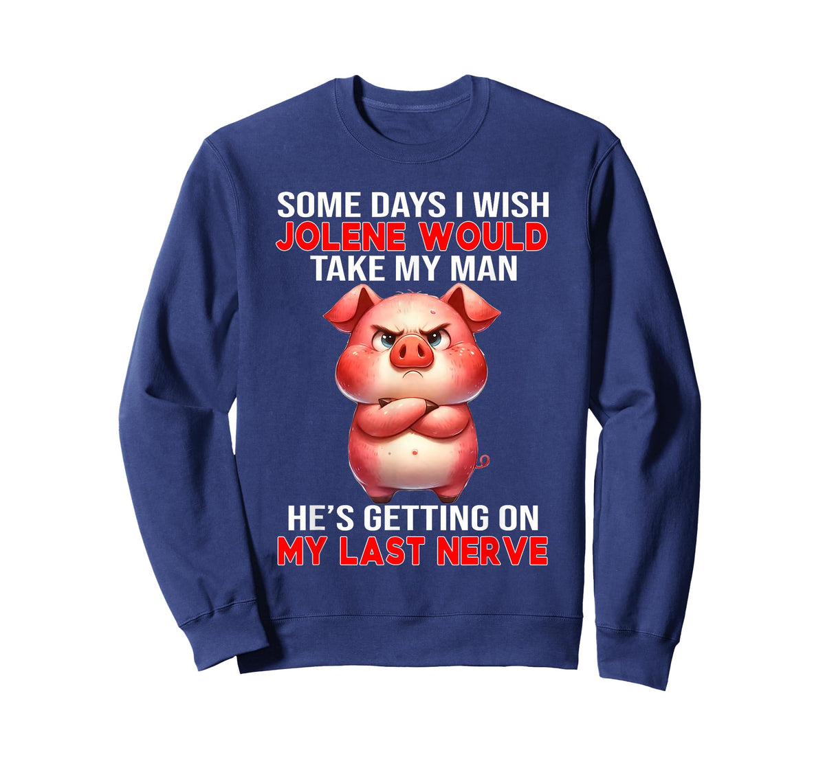 Some Days I Wish Jolene Would Take My Man He's Getting On My T-Shirt