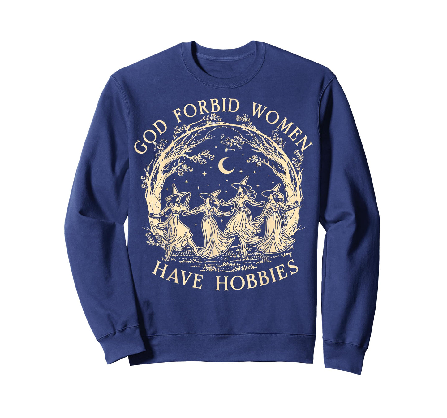 God Forbid Women Have Hobbies Funny Witchy Feminist T-Shirt