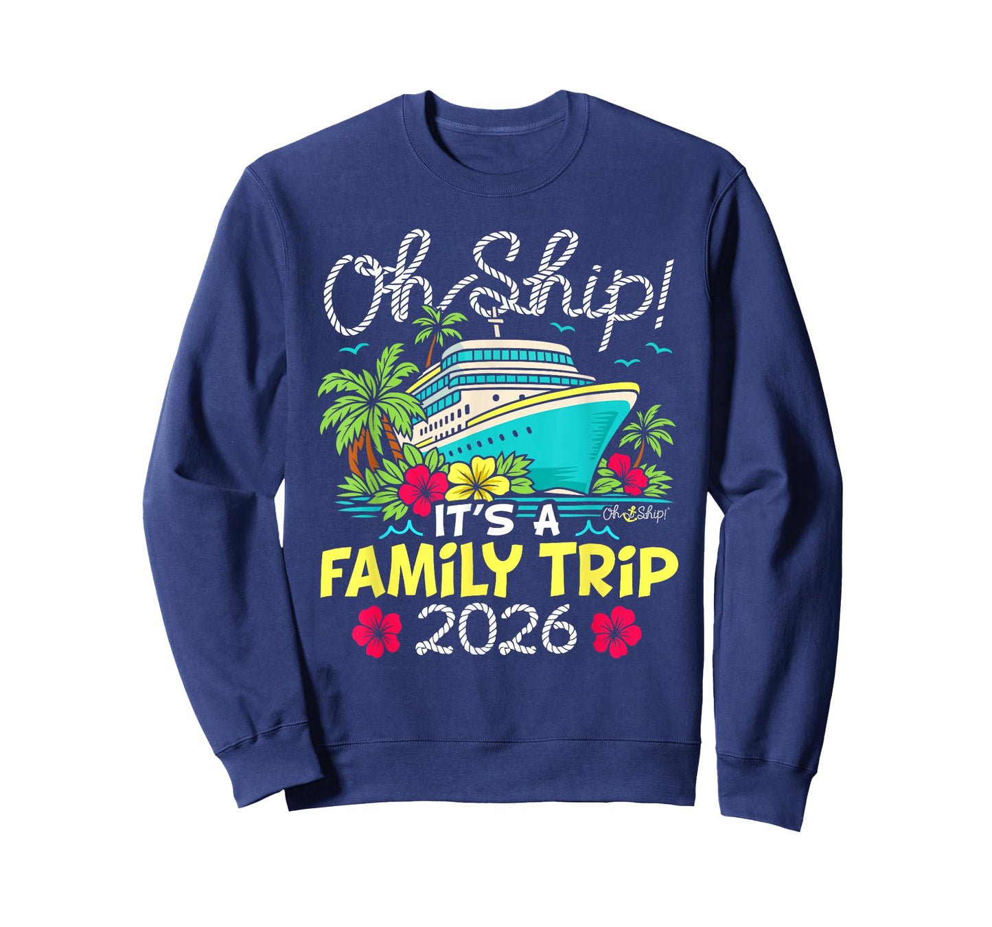 Oh Ship It's a Family Trip 2026 Matching Family Cruise T-Shirt