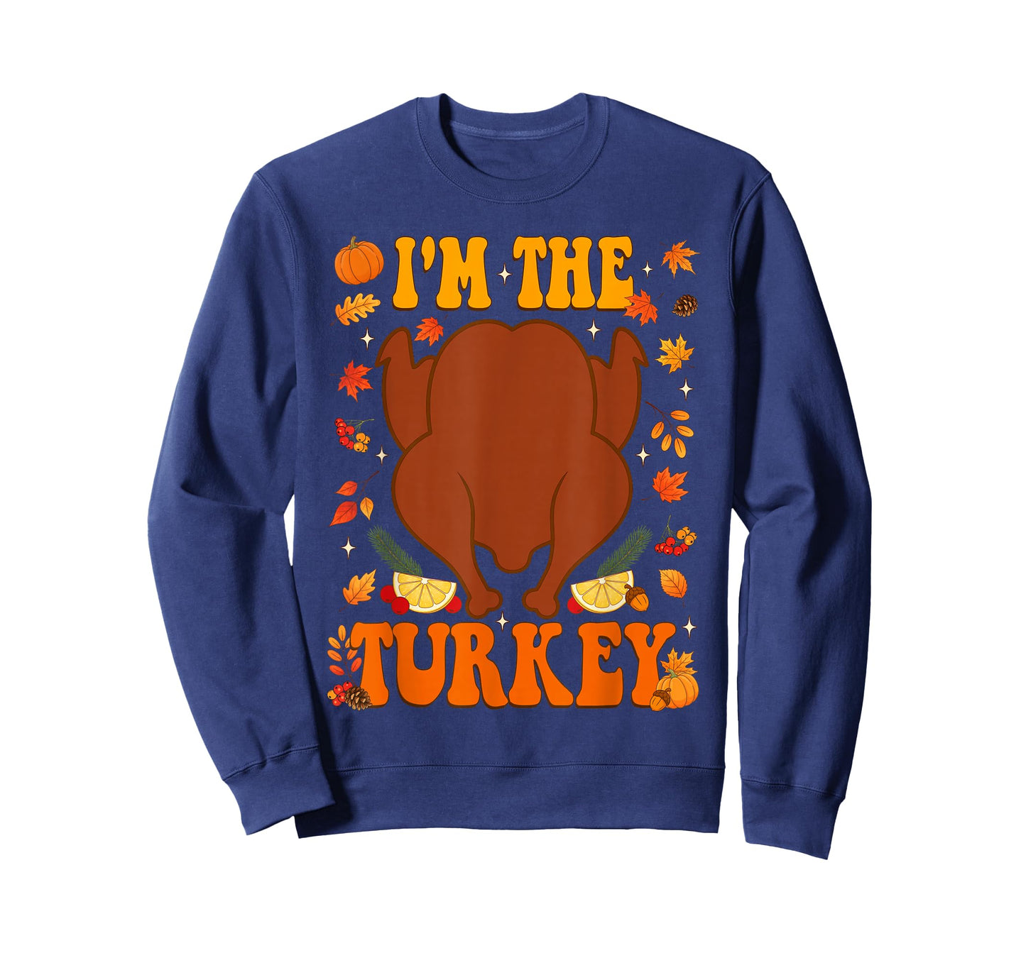 I Love Stuffing The Turkey I'm The Turkey Thanksgiving Women T-Shirt