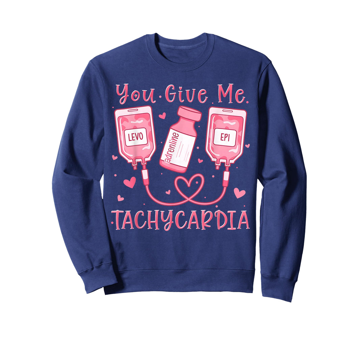 You Give Me Tachycardia ER ICU NICU RN Nurse Valentine T-Shirt