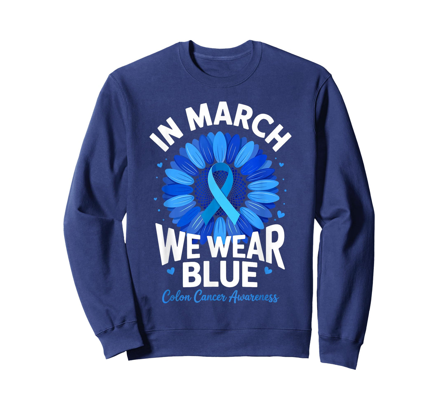 in March We Wear Blue Ribbon Sunflower Colon Cancer T-Shirt