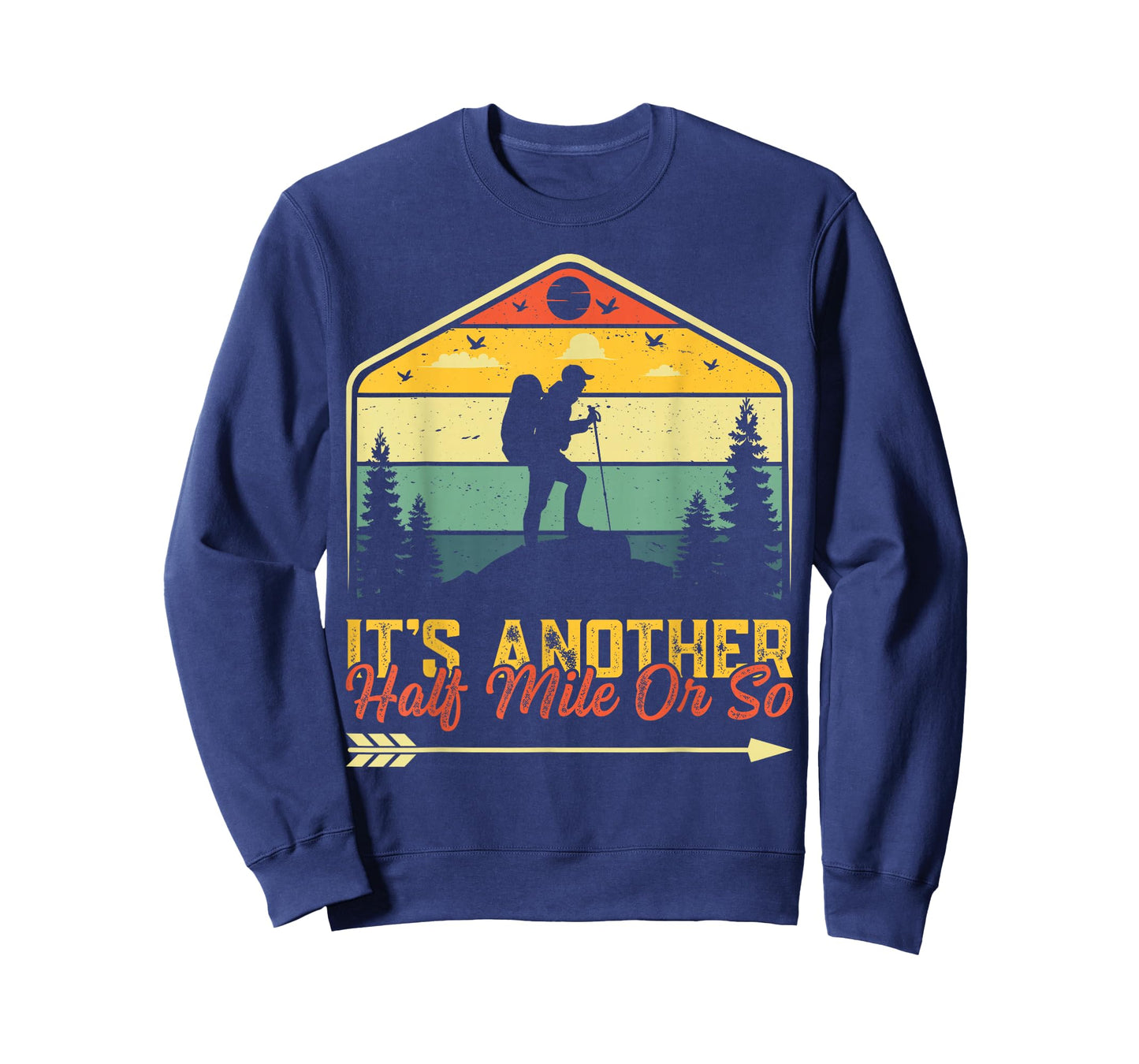 It's Another Half Mile Or So Funny Hiking Men Women Kids T-Shirt