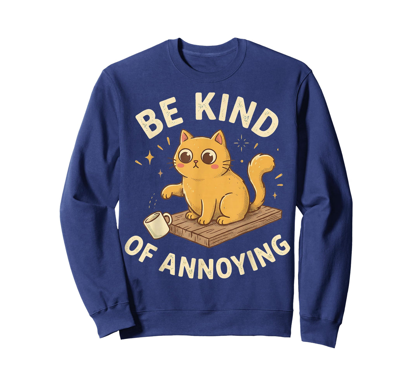 Be Kind of Annoying Funny Ironic Sarcastic Cat Graphic T-Shirt