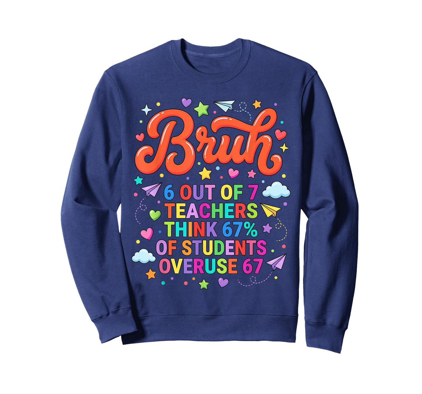 Bruh 6 Out of 7 Teachers Funny Meme 67 T-Shirt