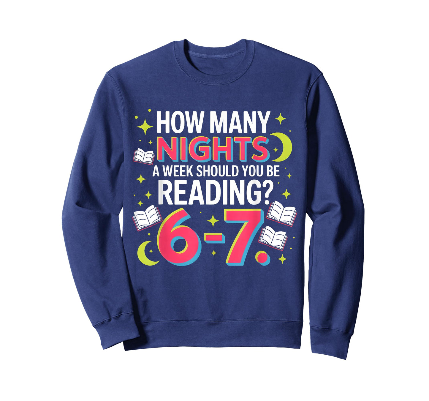 How Many Nights A Week Should You Be Reading 6–7 T-Shirt