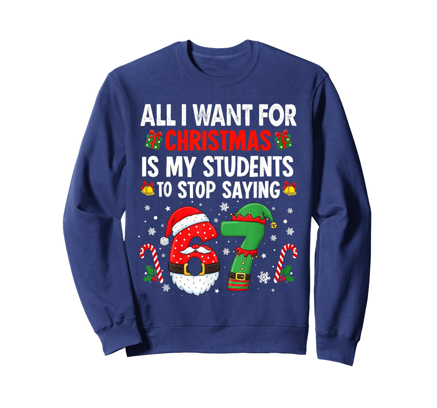 Students Saying 6 7 67 Six Seven Funny Teacher Christmas T-Shirt
