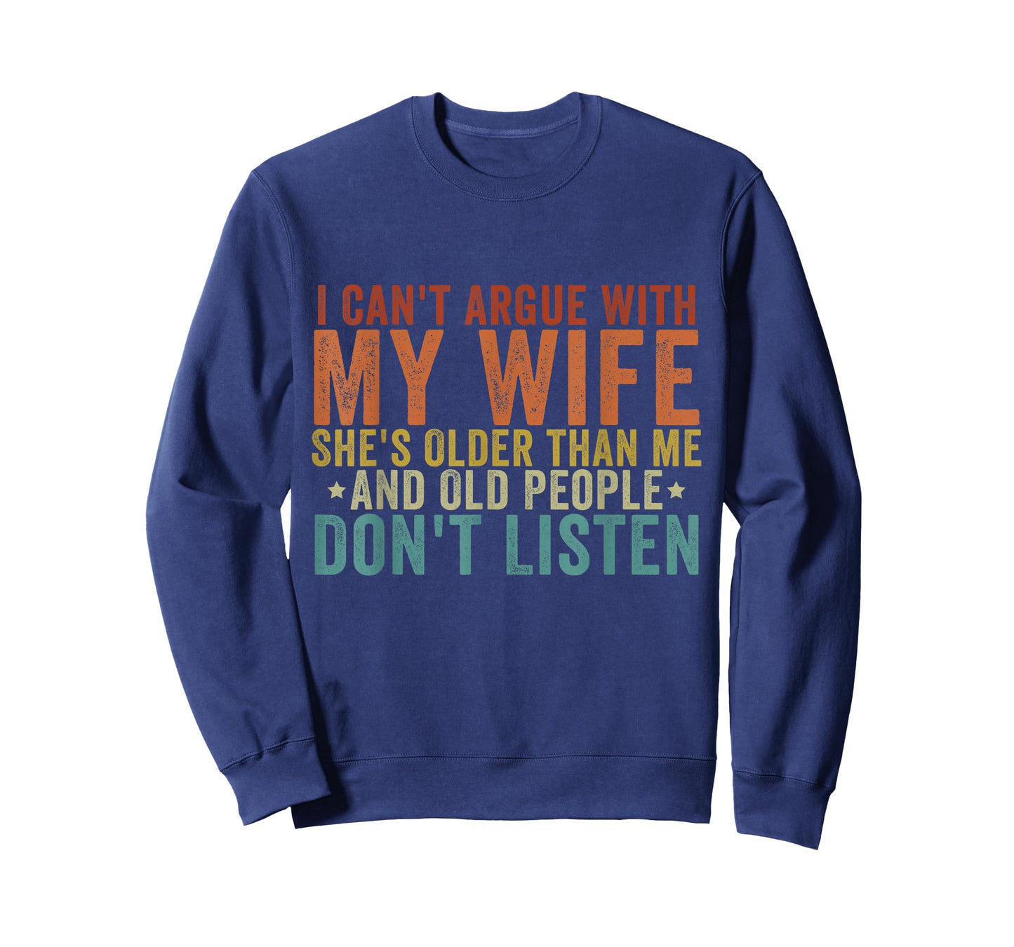 I Can't Argue with My Wife She's Older Than Me T-Shirt