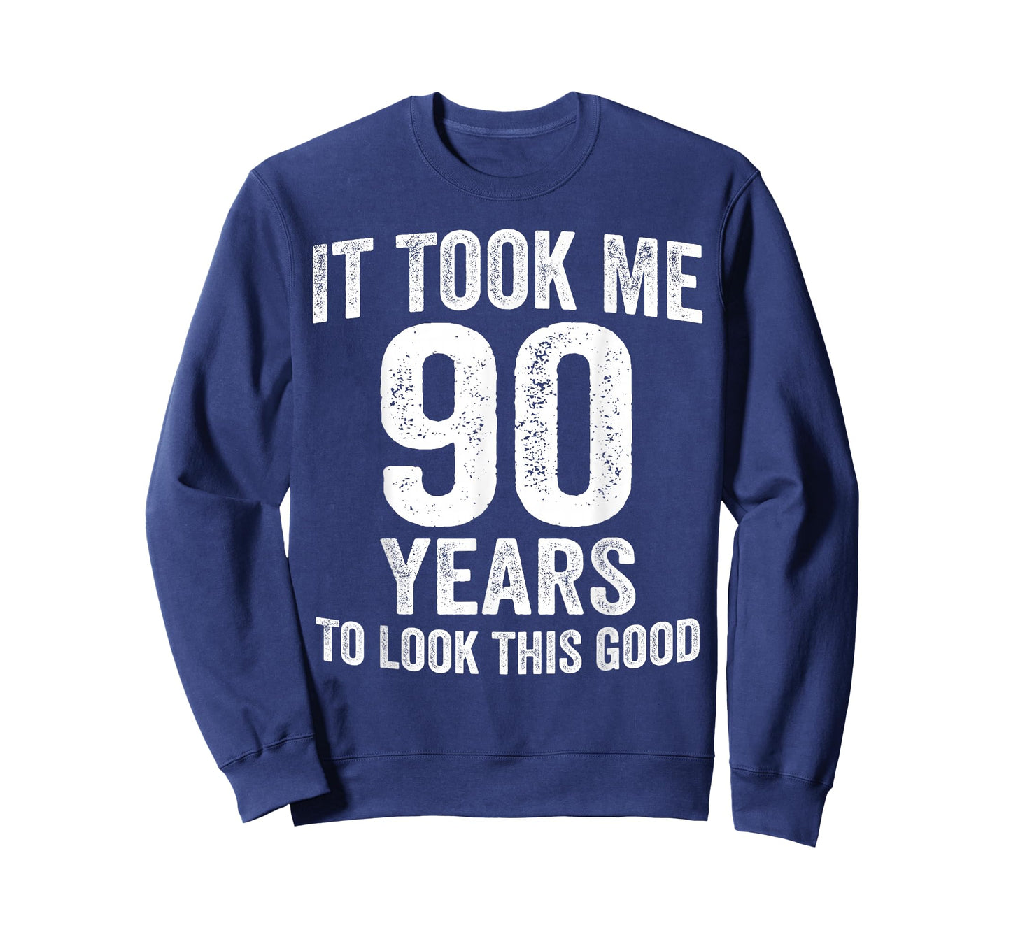 It Took Me 90 Years to Look This Good Funny 90th Birthday T-Shirt