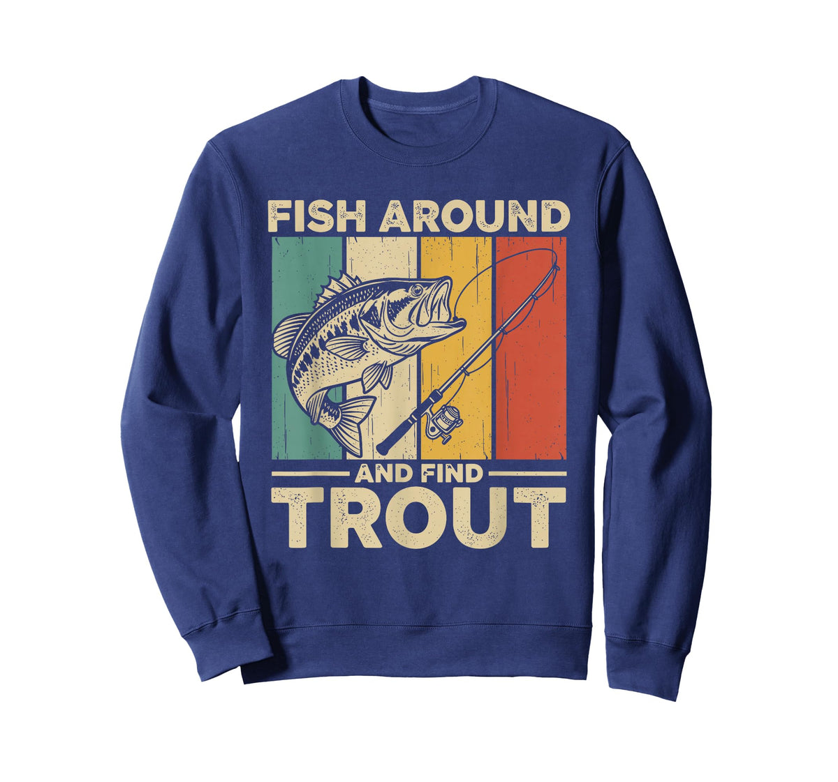 Fish Around and Find Trout Funny Fishing Pun for Men T-Shirt