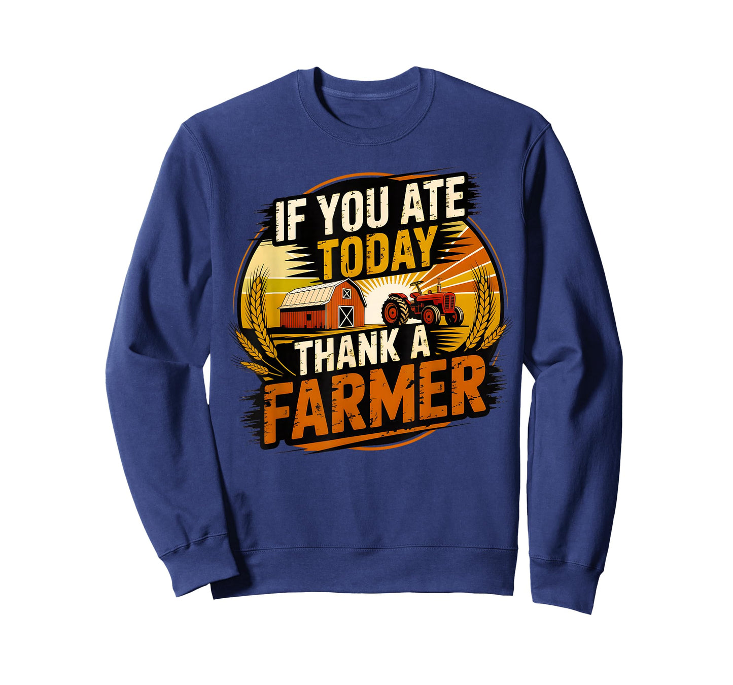 If You Ate Today Thank A Farmer Graphic Gift Farmer T-Shirt