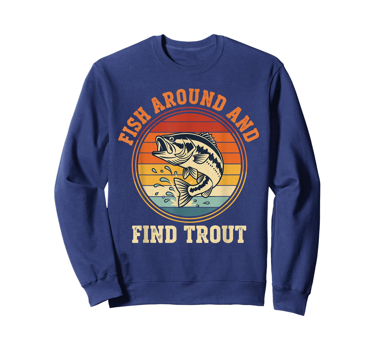 Fish Around and Find Trout Funny Fishing Pun for Men T-Shirt