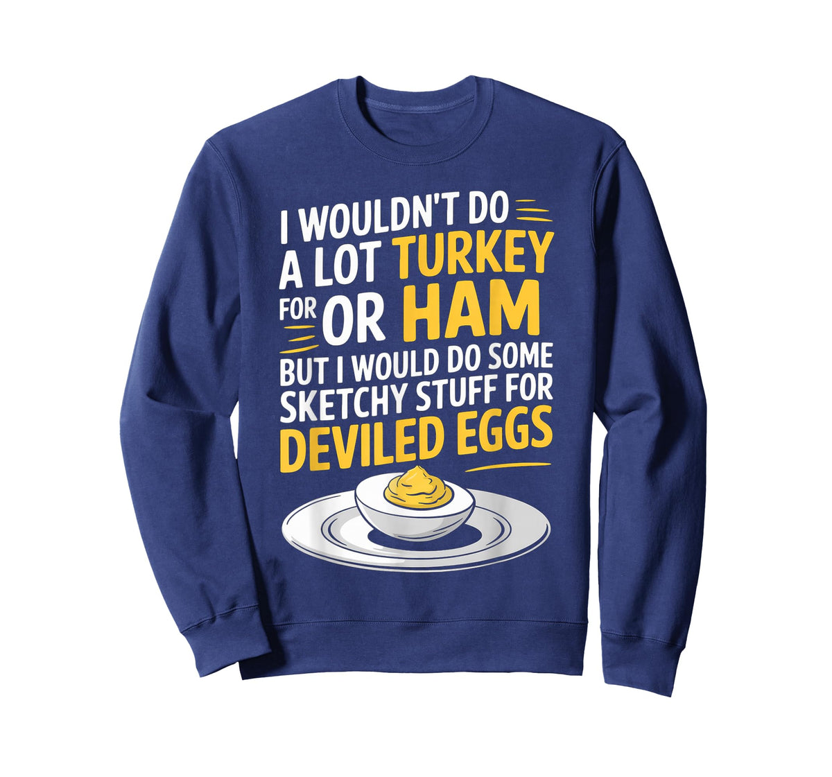 Funny Sketchy Stuff for Deviled Eggs Saying Food Humor Joke T-Shirt