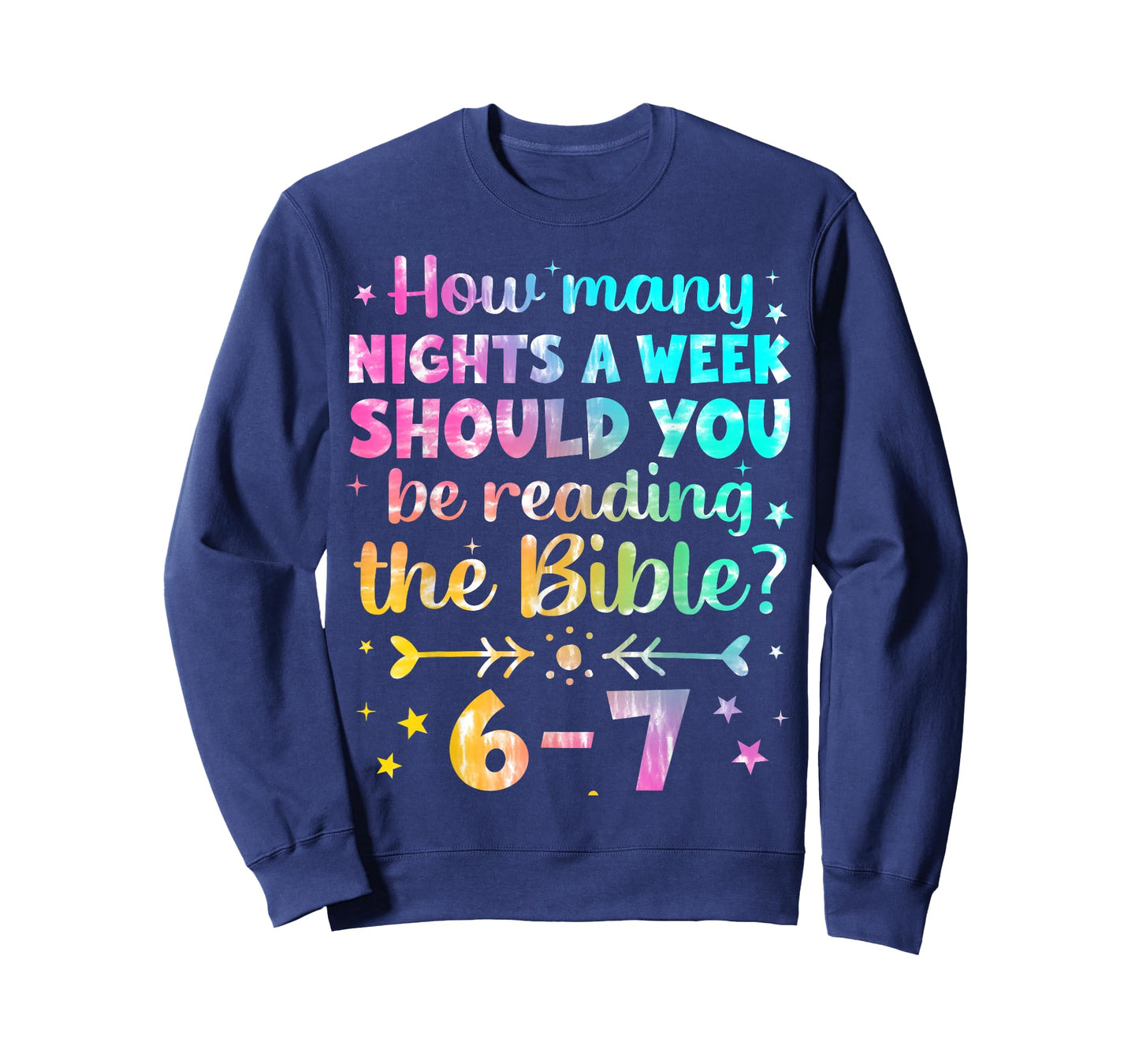 How Many Nights A Week Should You Be Reading The Bible? 6 7 T-Shirt