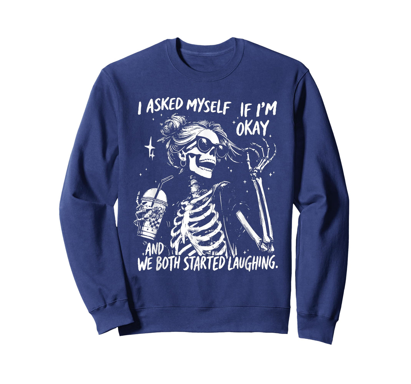 I Asked Myself If I’m Okay Skeleton, Snarky Sarcastic T-Shirt