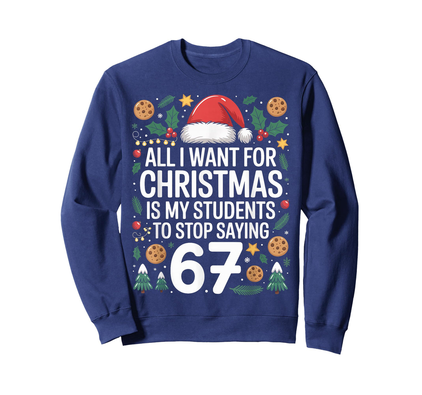 Students Saying 6-7 Funny Six Seven Teacher Christmas Humor T-Shirt