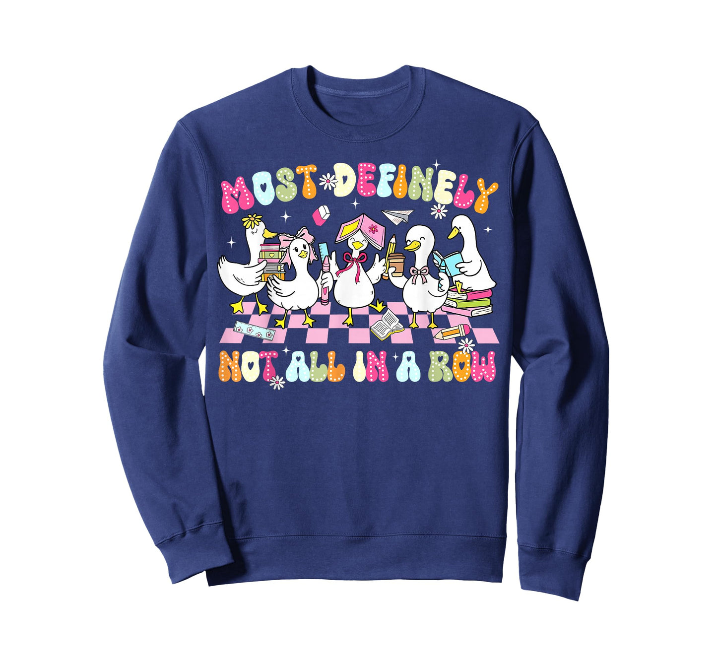 Funny Silly Goose Most Definitely Not All in A Row Teacher T-Shirt
