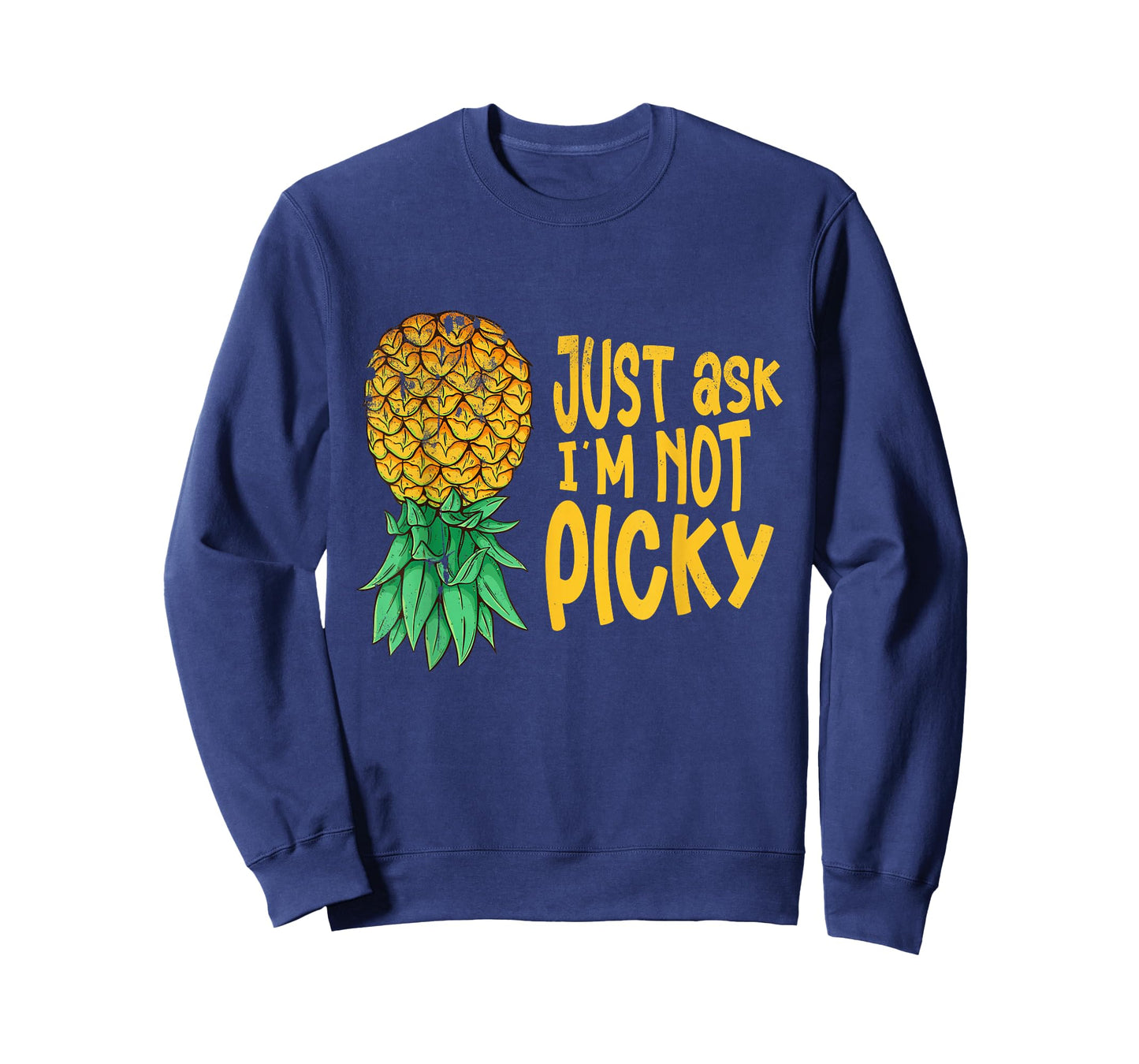 Inappropriate Pineapple Just Ask Im Not Picky Funny Men T-Shirt