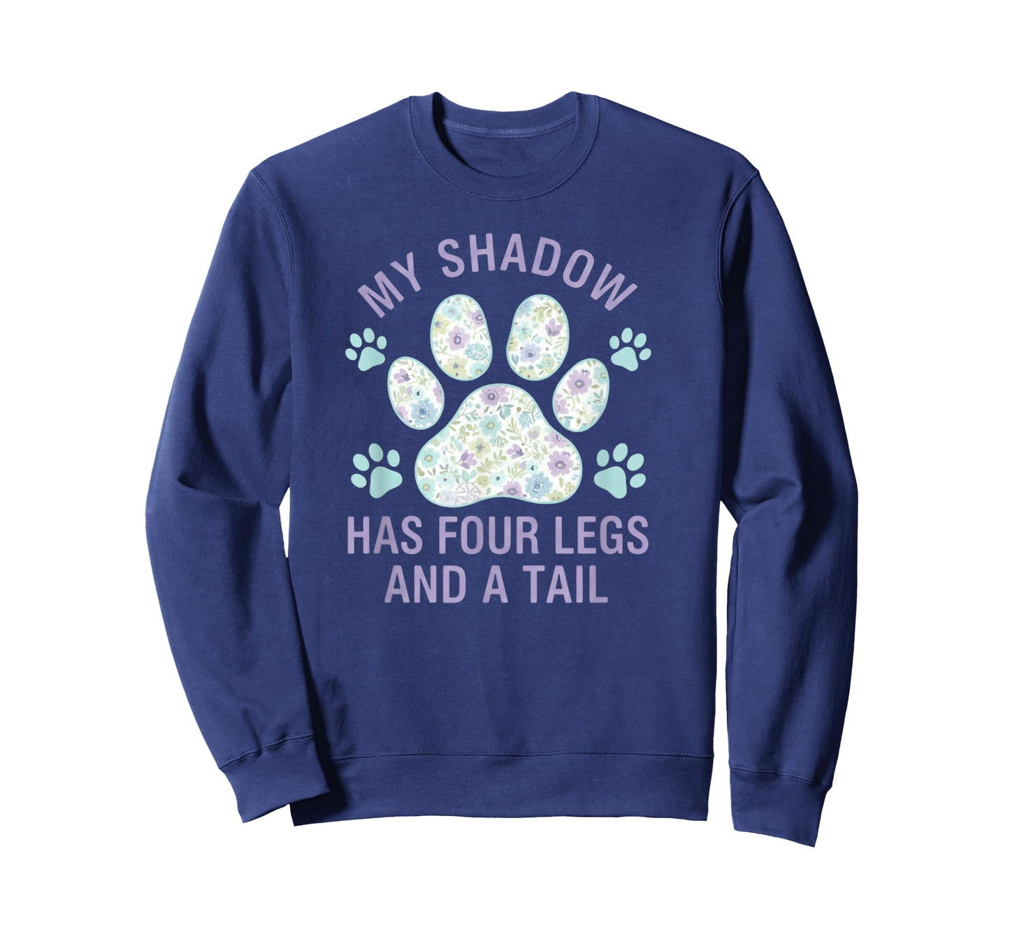 My Shadow Has Four Legs and A Tail Dog Lover T-Shirt