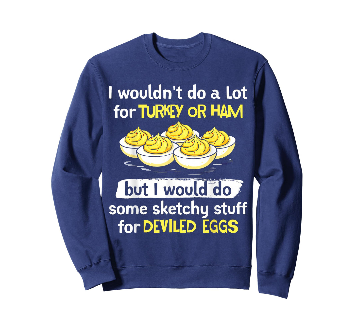 I Wouldn't Do A Lot for Turkey Or Ham Silly Egg Meme Quote T-Shirt