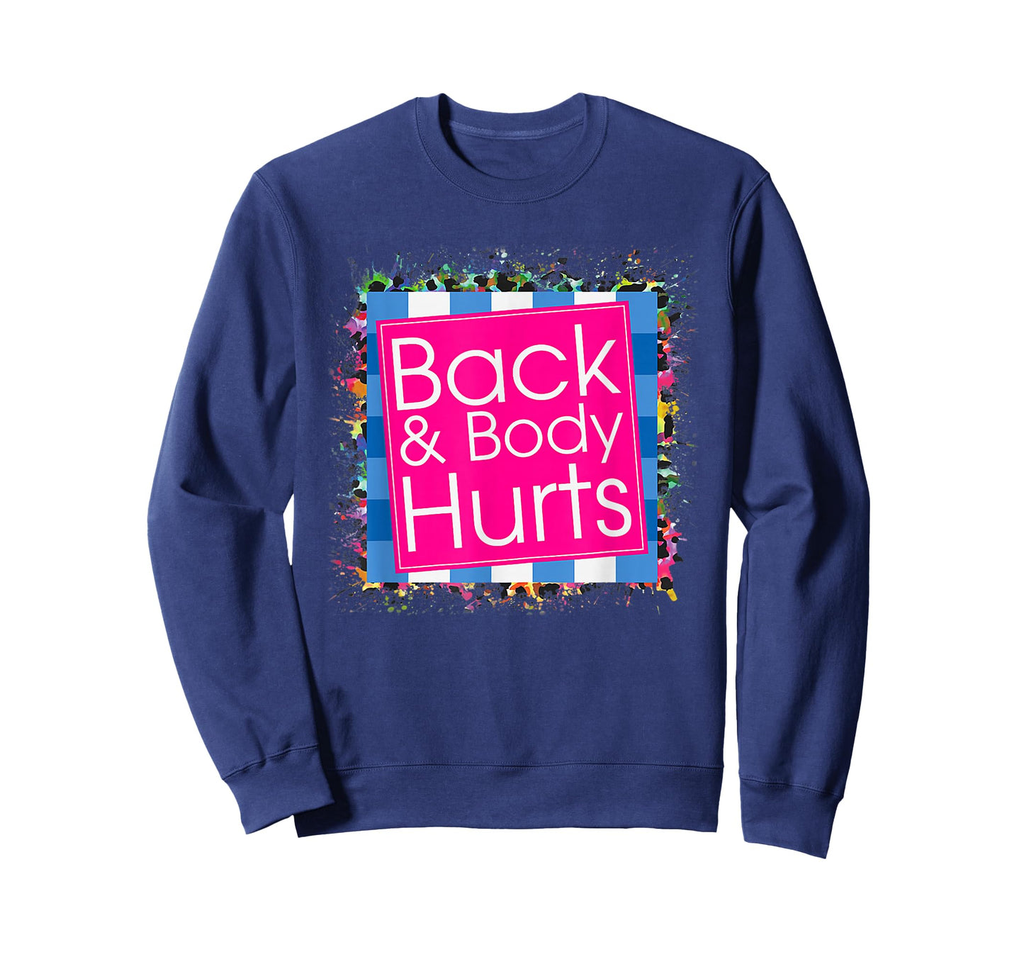 Funny Back Body Hurts Tee Quote Exercise Workout Gym Top T-Shirt