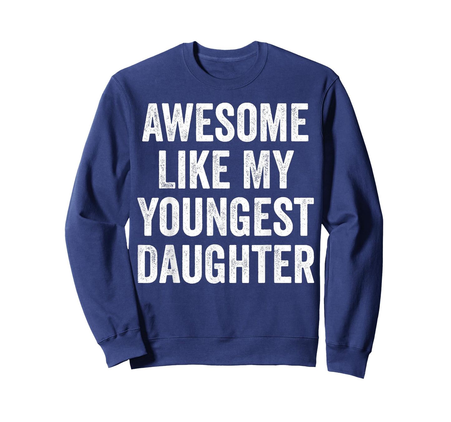 Awesome Like My Youngest Daughter Funny Dad Joke Fathers Day T-Shirt