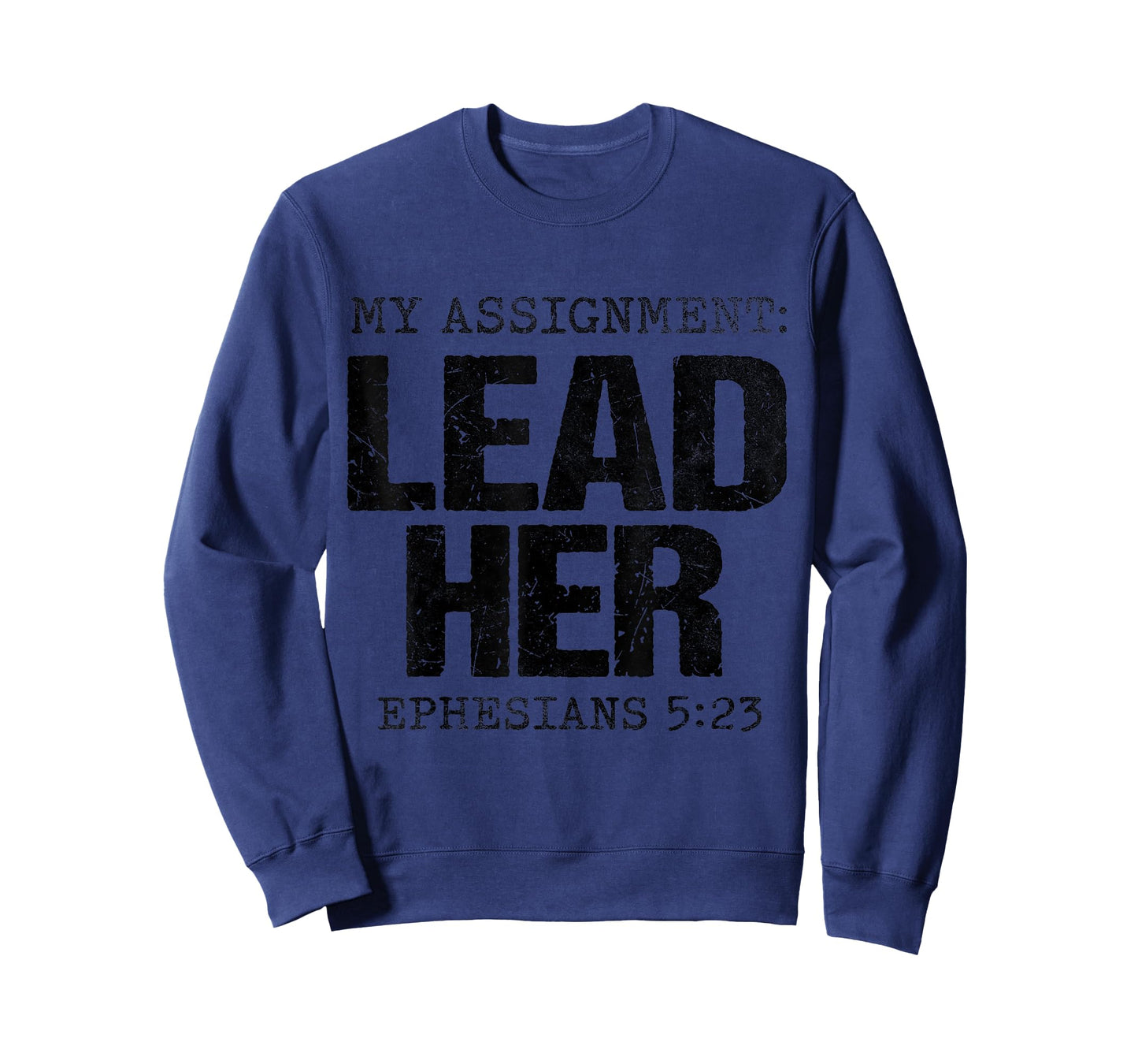 My Assignment Lead Her Ephesians 5:23 Christian Faith T-Shirt