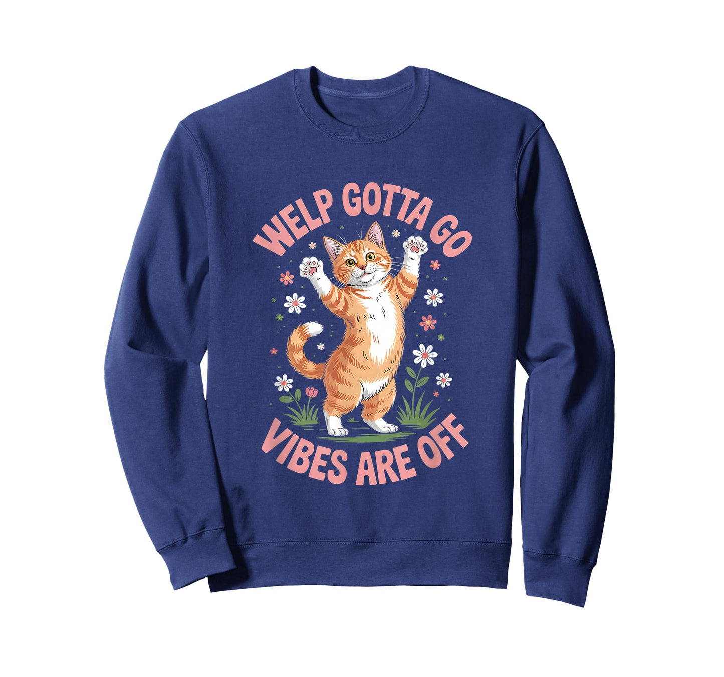 Funny Tabby Cat Welp Gotta Go Sarcastic Saying T-Shirt