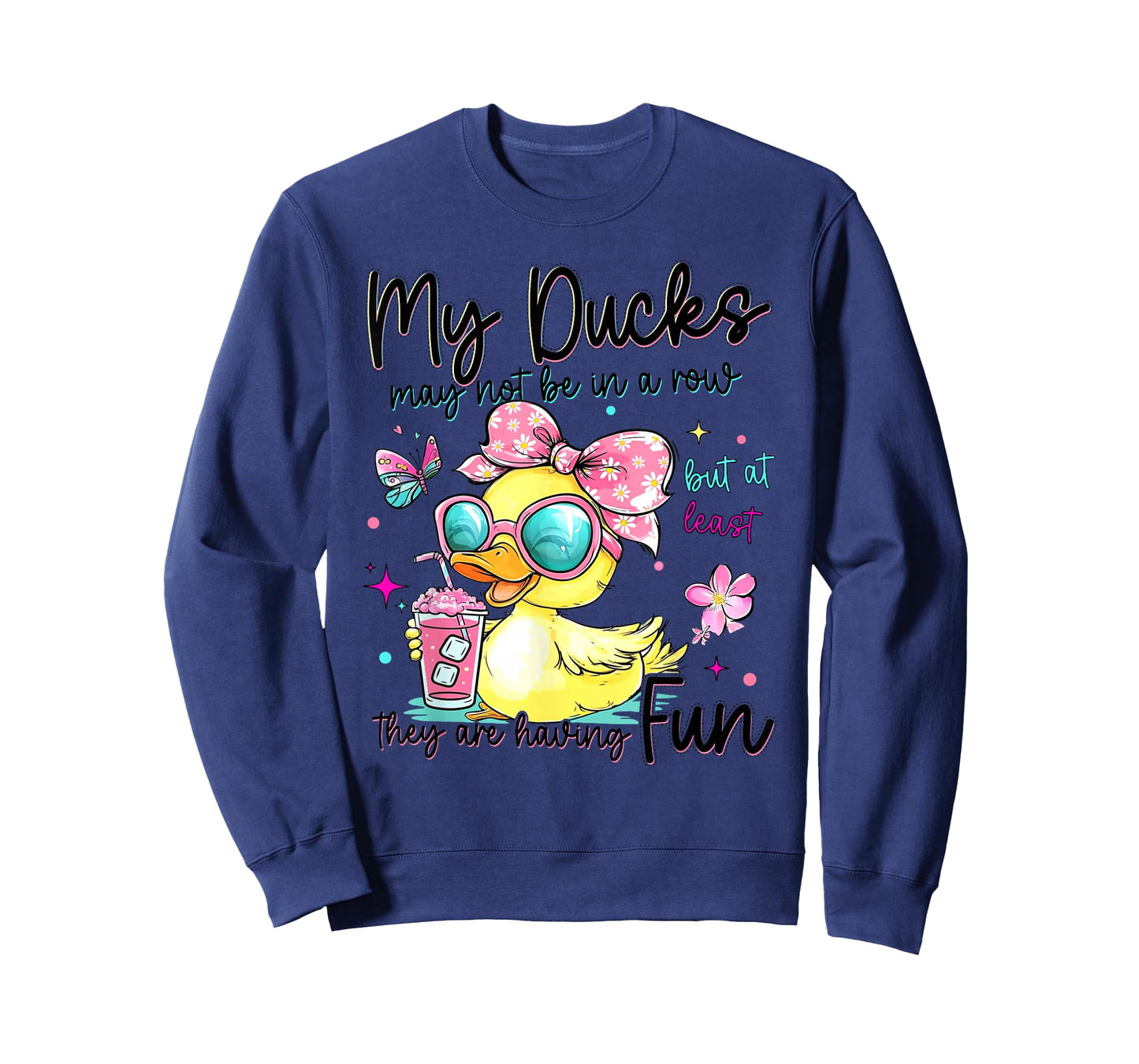 My Ducks May Not Be in A Row But at Least They are HavingFun T-Shirt
