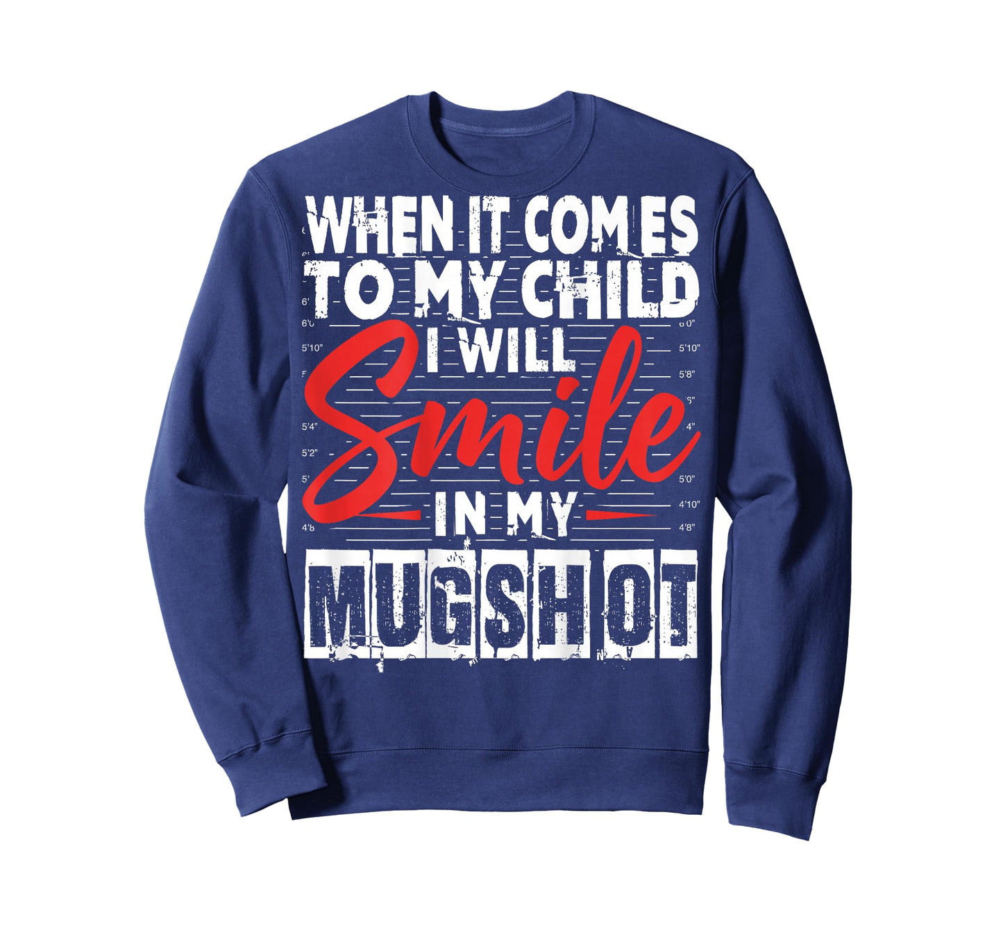 When It Comes to My Child I Will Smile in My Mugshot Funny T-Shirt