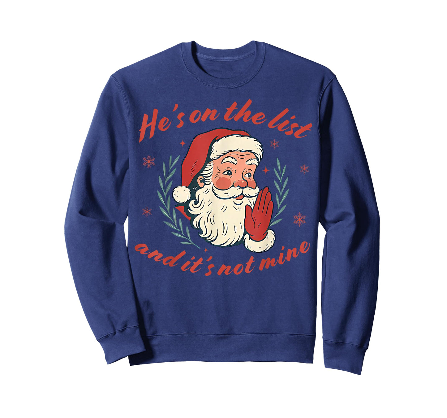 He's on The List not Mine Santa Funny Christmas T-Shirt