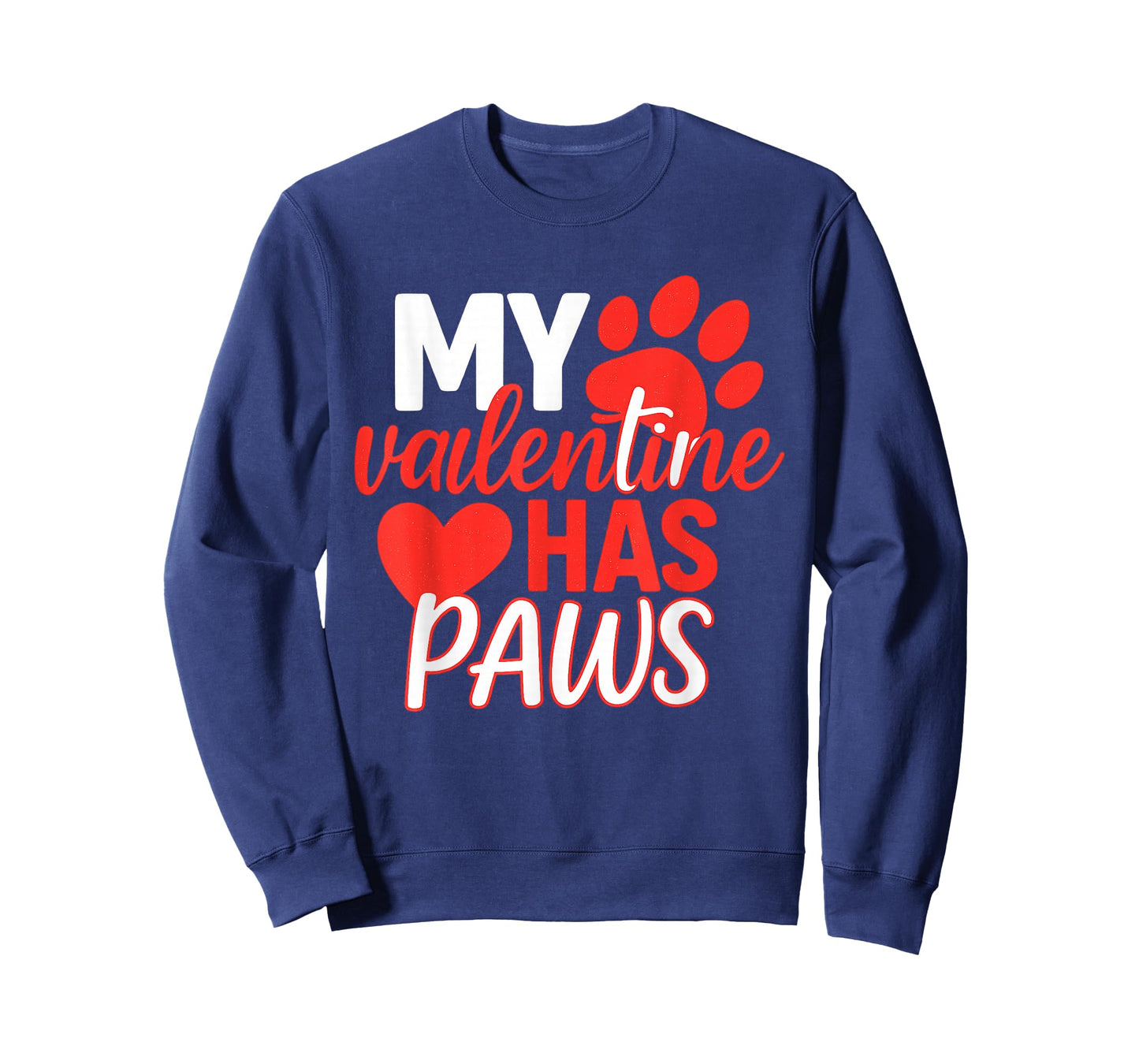 My Valentine Has Paws Dog Cat Animal Lover Fun Valentines T-Shirt
