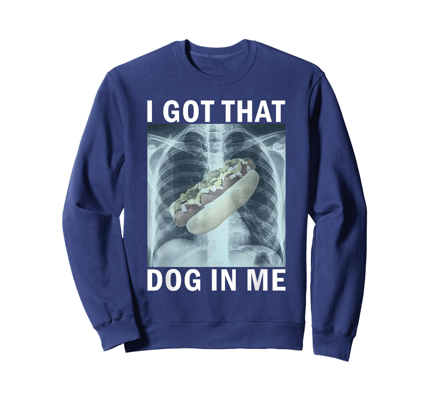 I Got That Dog in Me Hot Dog X-Ray Meme T-Shirt