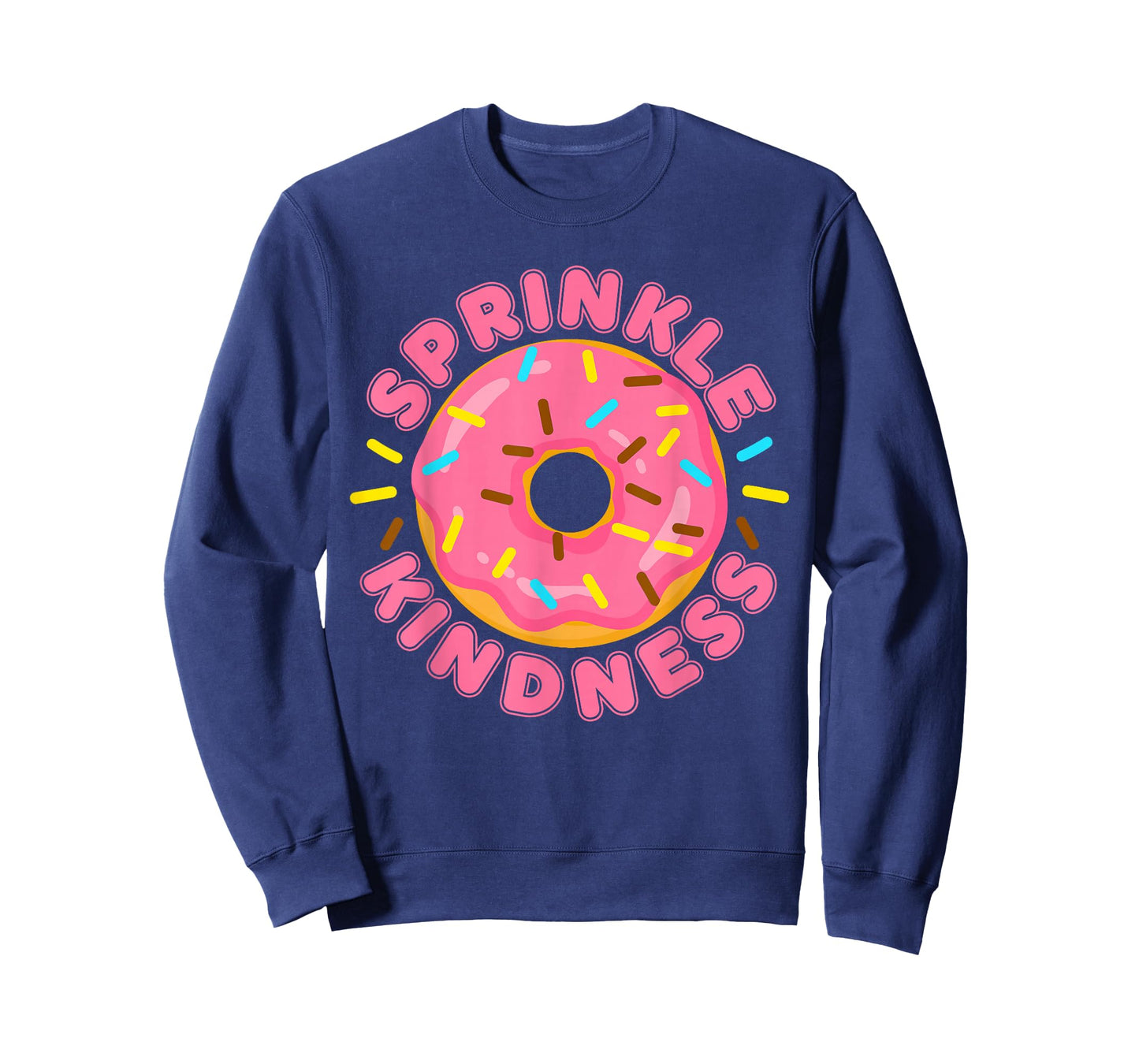 Funny Donut Sprinkle Kindness Doughnut Sweet Food Lover T-Shirt