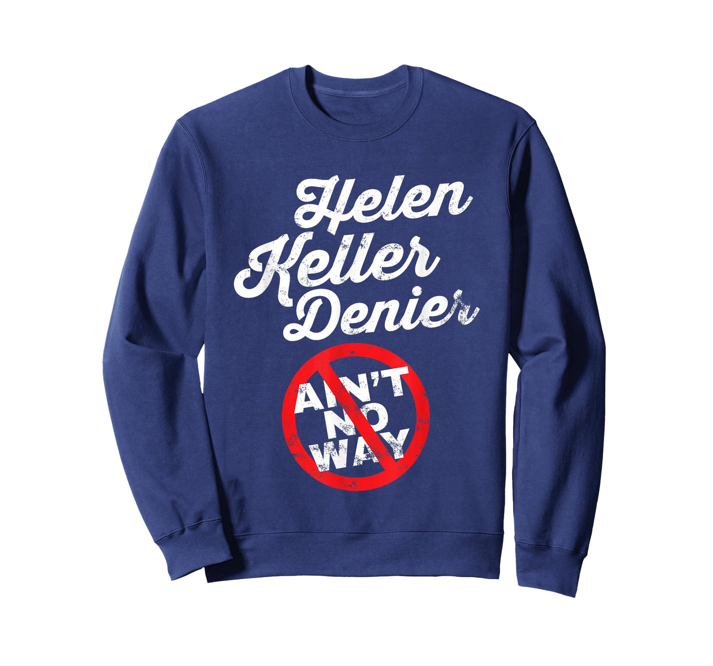 Helen Keller Meme, Denier Joke, Funny History Satire Joke T-Shirt