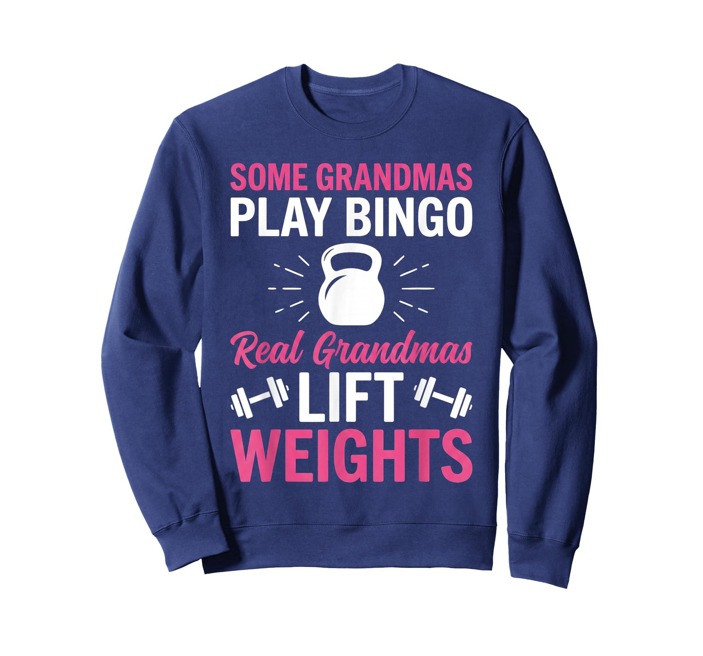 Some Grandmas Play Bingo Real Grandmas Lift Weights Funny T-Shirt