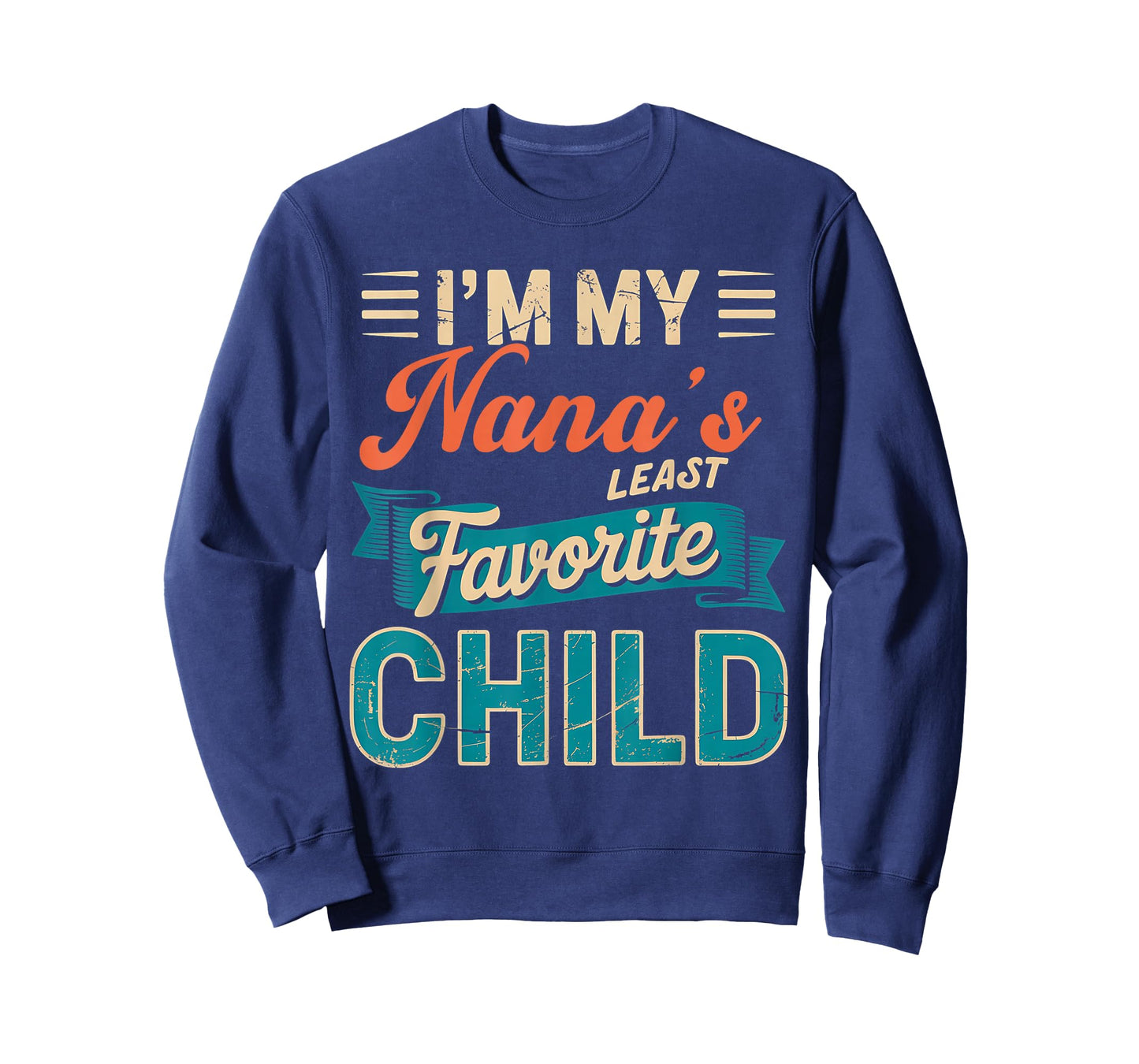 I'm My Nana's Least Favorite Child Funny Parent Fathers Day T-Shirt