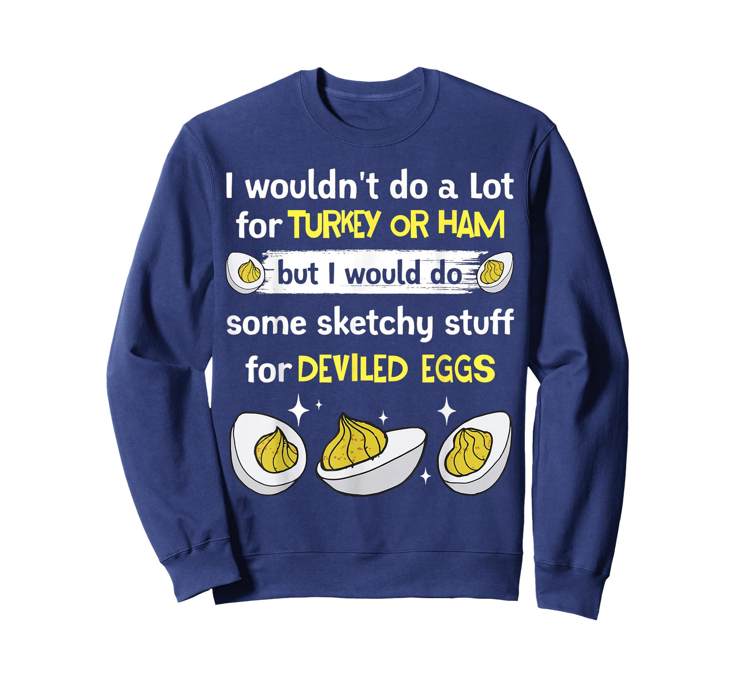 Would Do Sketchy Stuff Deviled Eggs Fans Holiday Gathering T-Shirt