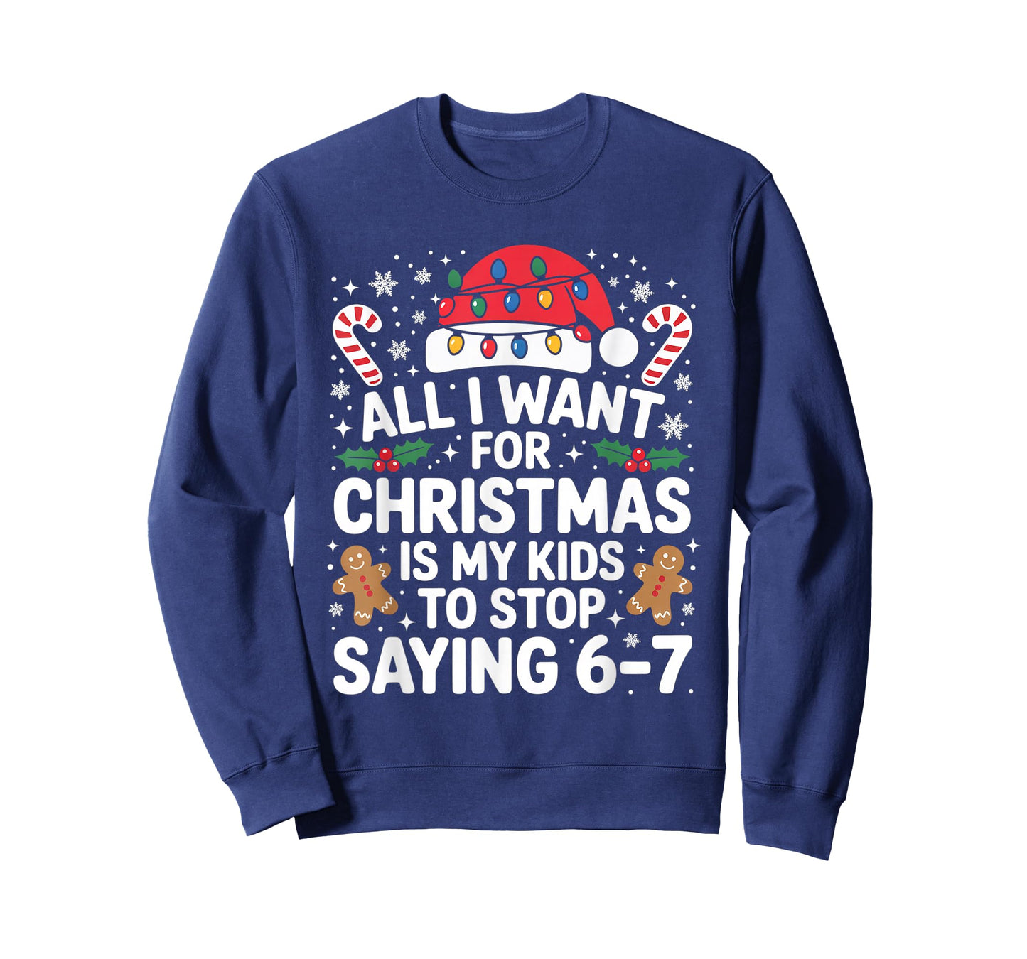 All I Want for Christmas is My Kids to Stop Saying 67 T-Shirt