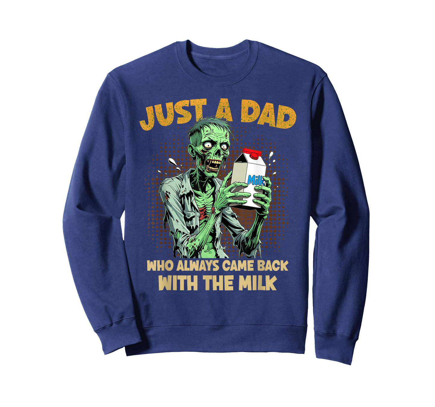 Just a Dad Who Always Came Back with The Milk Zombie Dad Pun T-Shirt