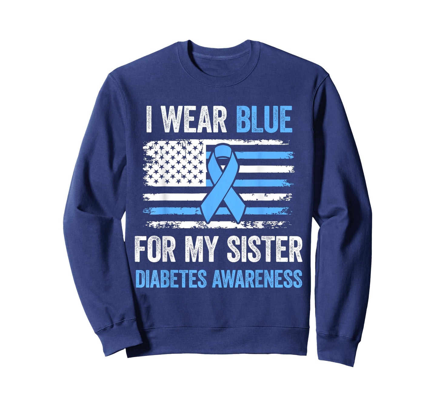 I Wear Blue for My Sister T1 D Diabetes Awareness Month T-Shirt