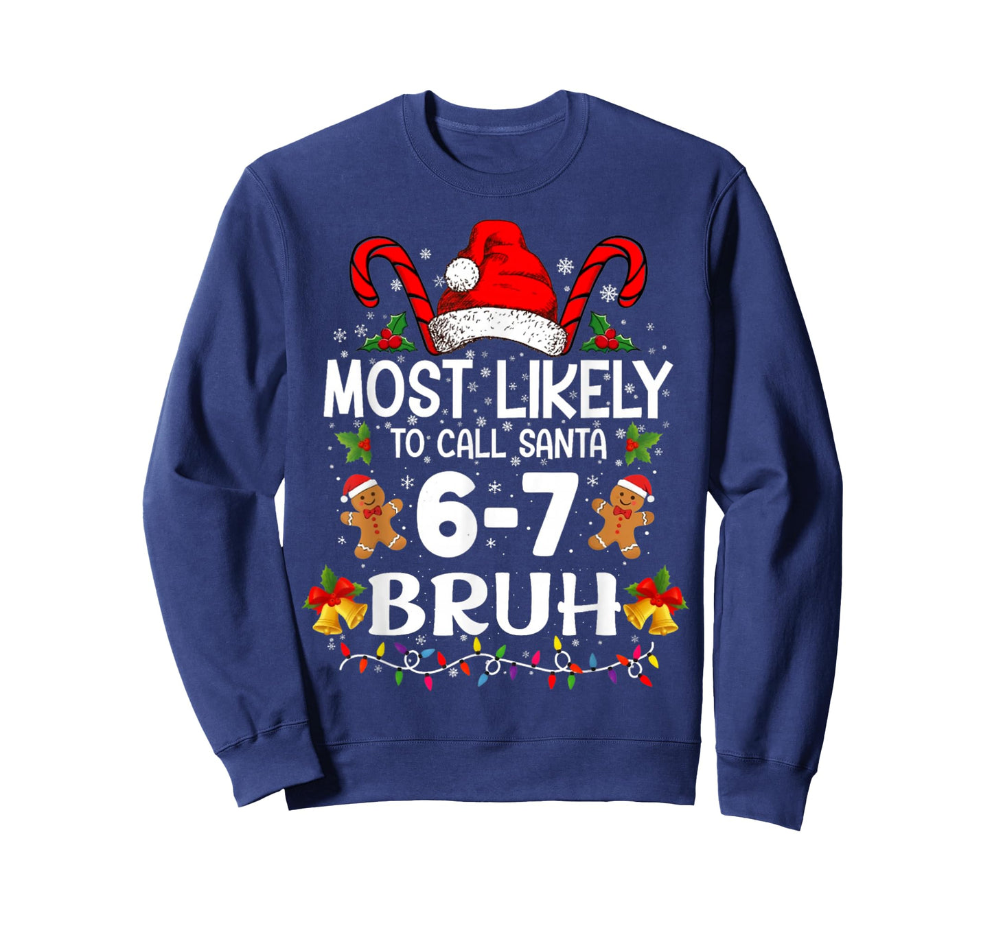 Most Likely to Call Santa 6-7 Bruh Meme Funny Christmas T-Shirt