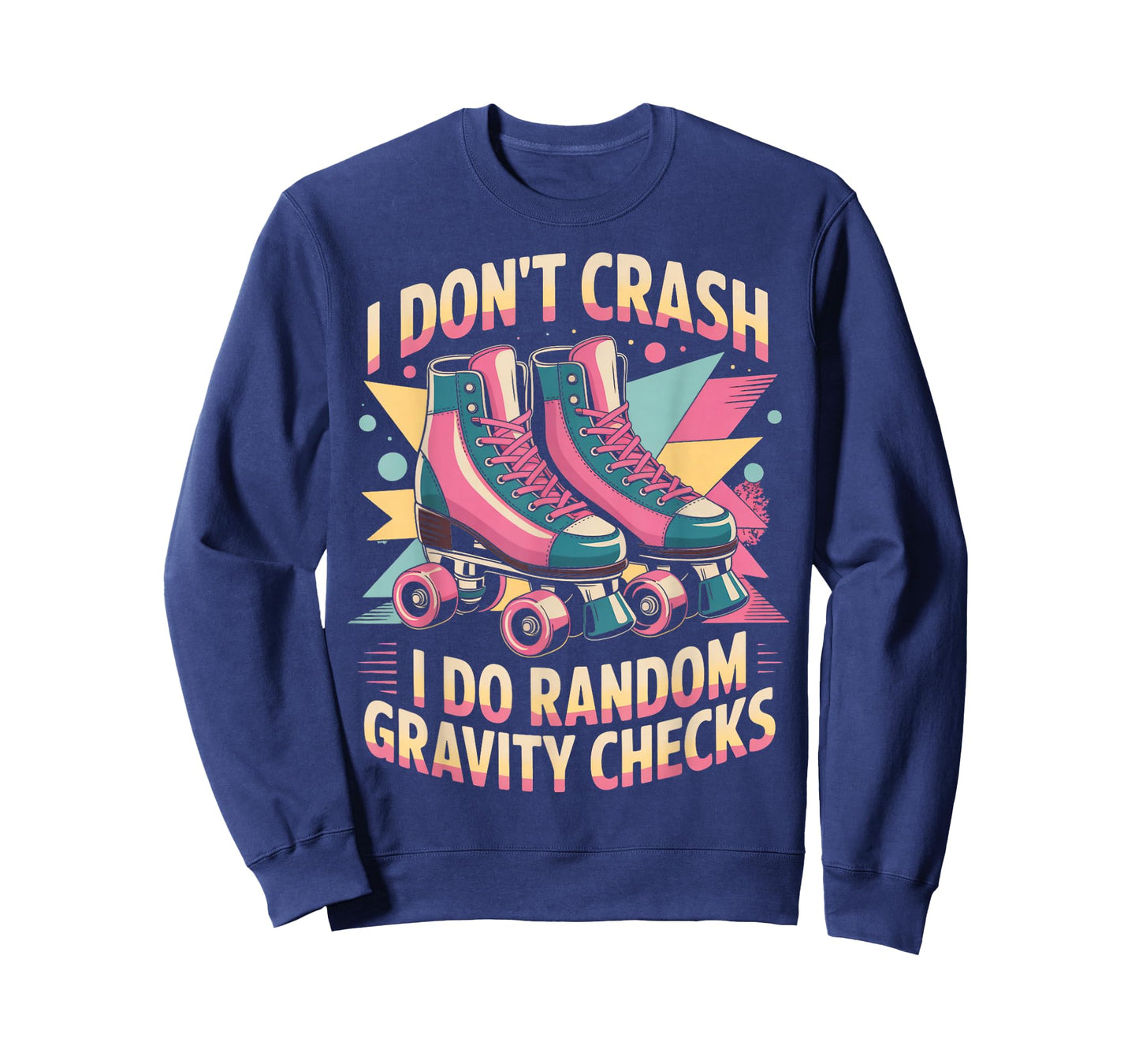 I Don't Crash Roller Skate Roller Skating Roller Skater T-Shirt