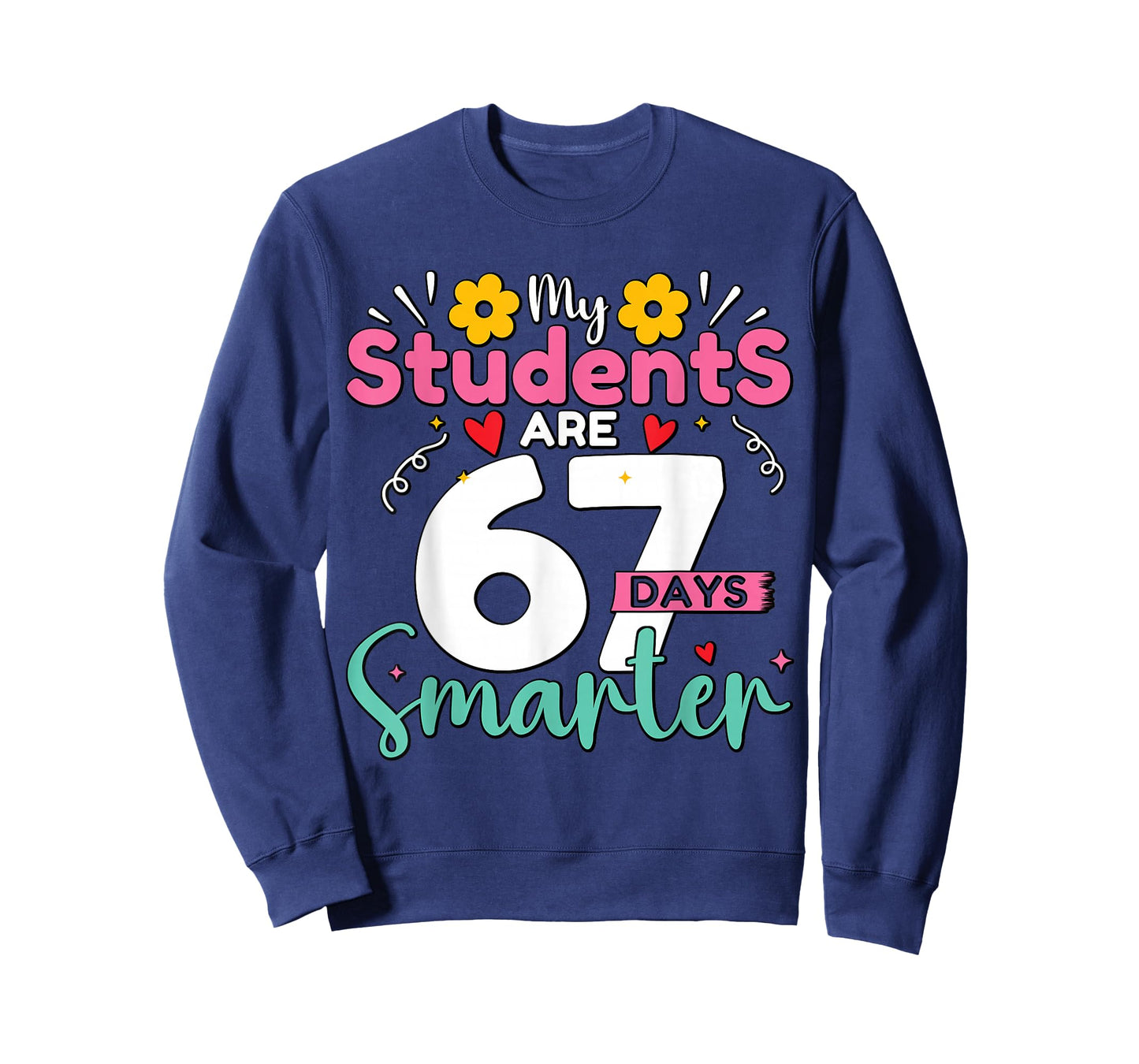 My Students are 67 Days Smarter Teachers 100 Days of School T-Shirt