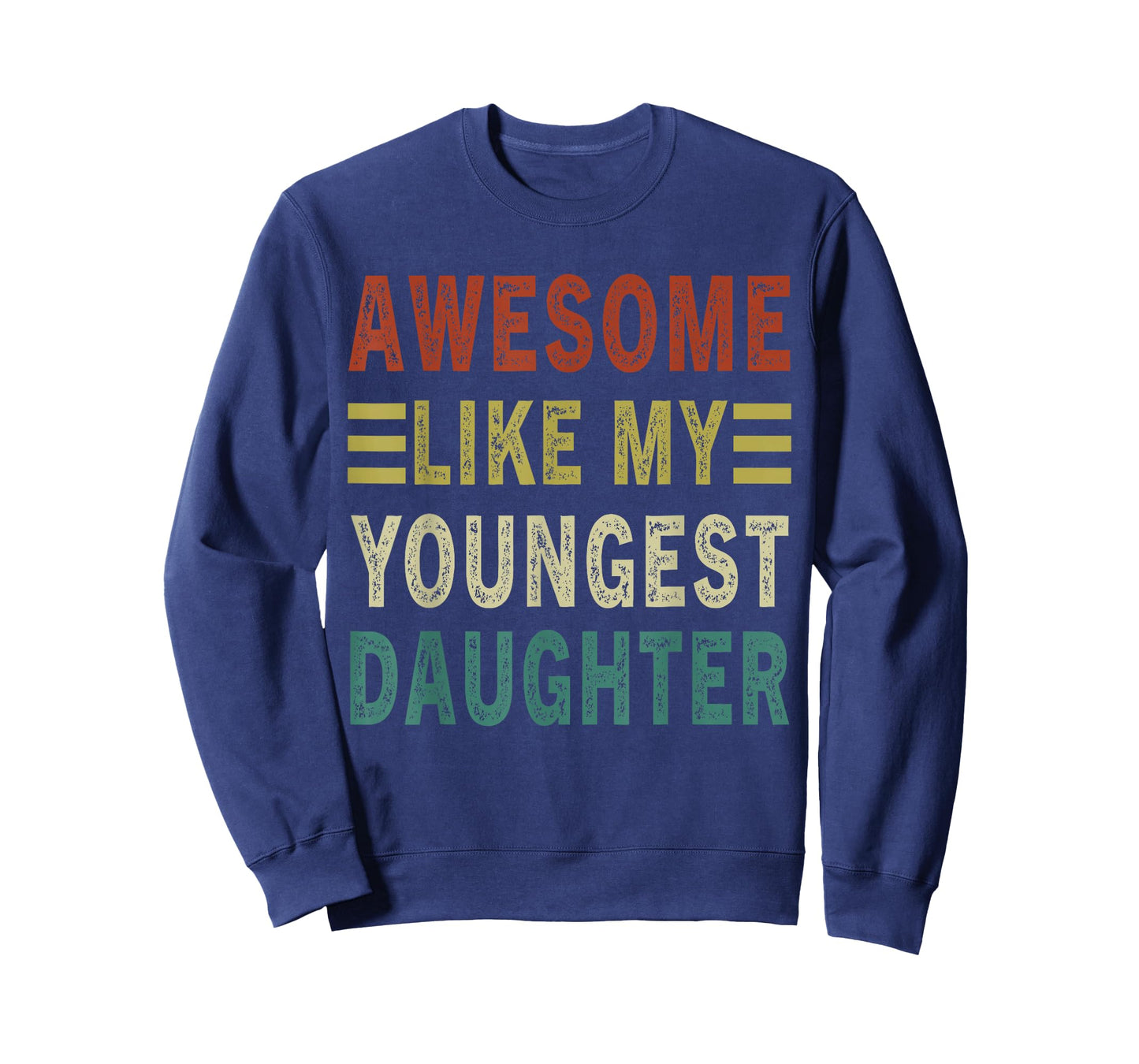 Awesome Like My Youngest Daughter Father's Day Mother's Day T-Shirt